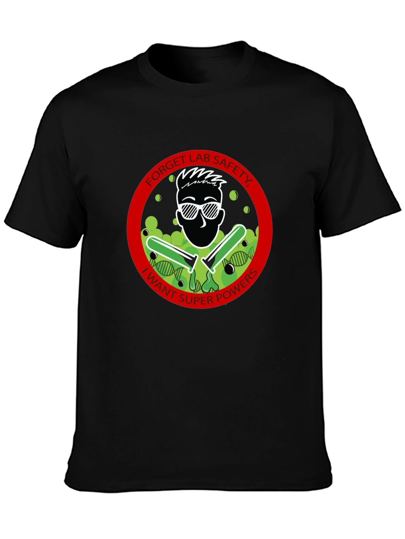 Forget Lab Safety T-Shirt - I Want Superpowers!
