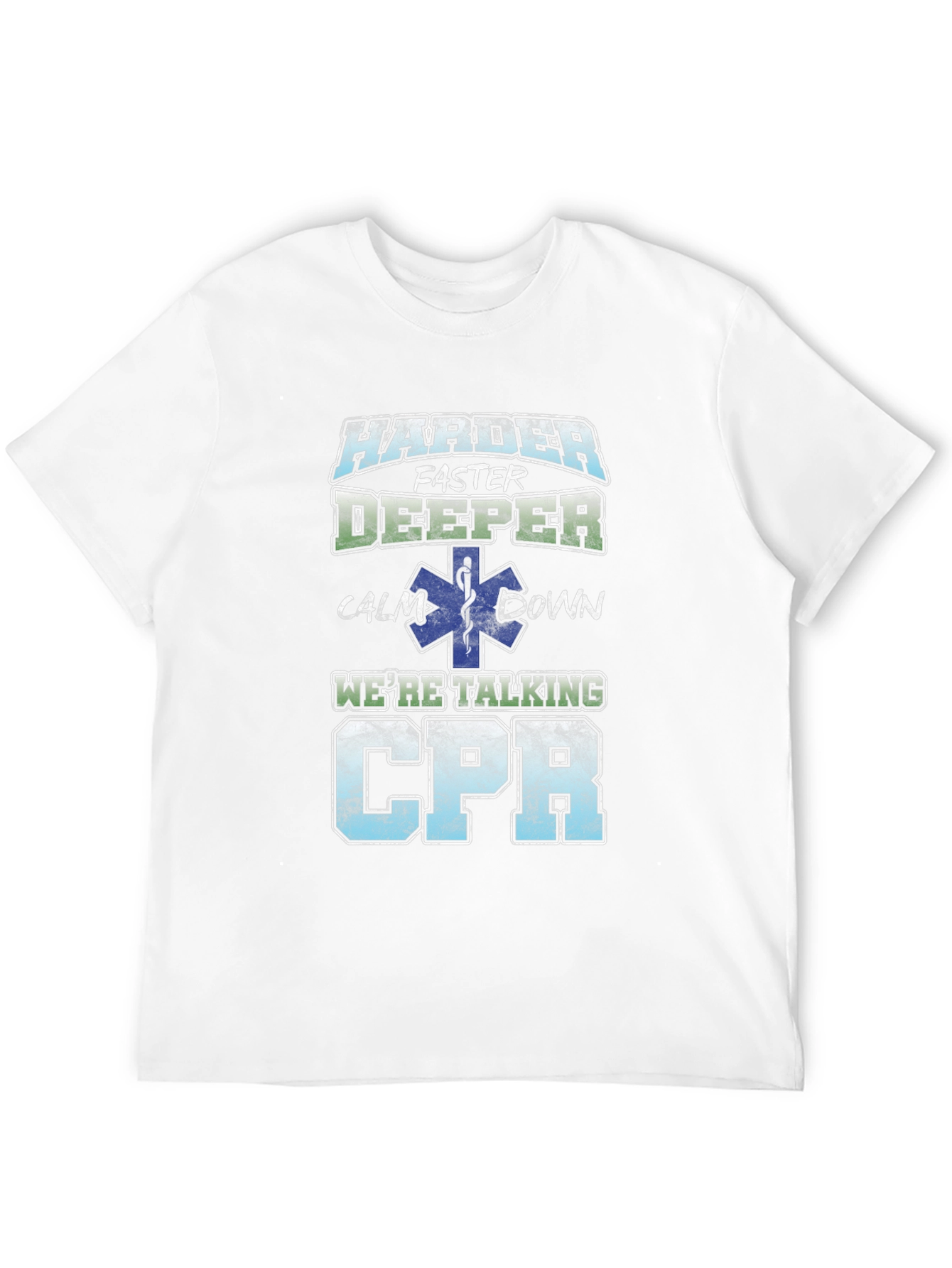 Harder Faster Deeper CPR T-Shirt