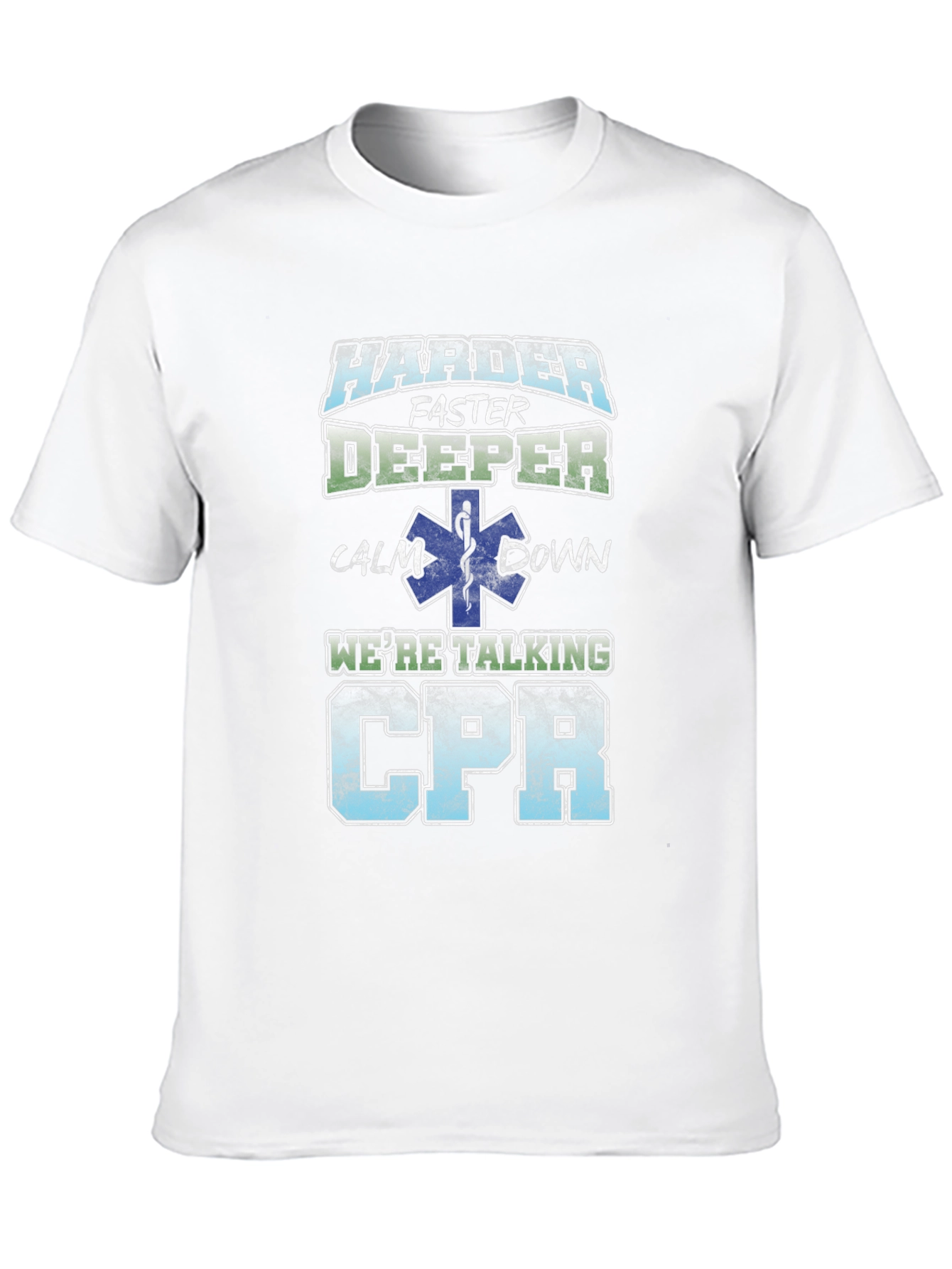 Harder Faster Deeper CPR T-Shirt