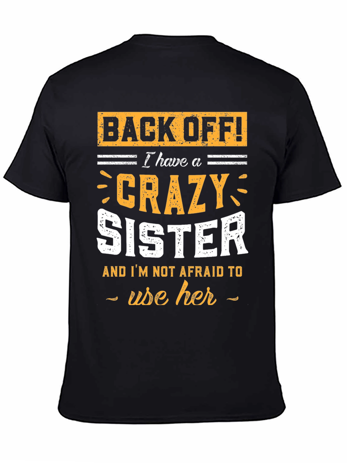 Crazy Sister T-Shirt - Funny Brother Gift