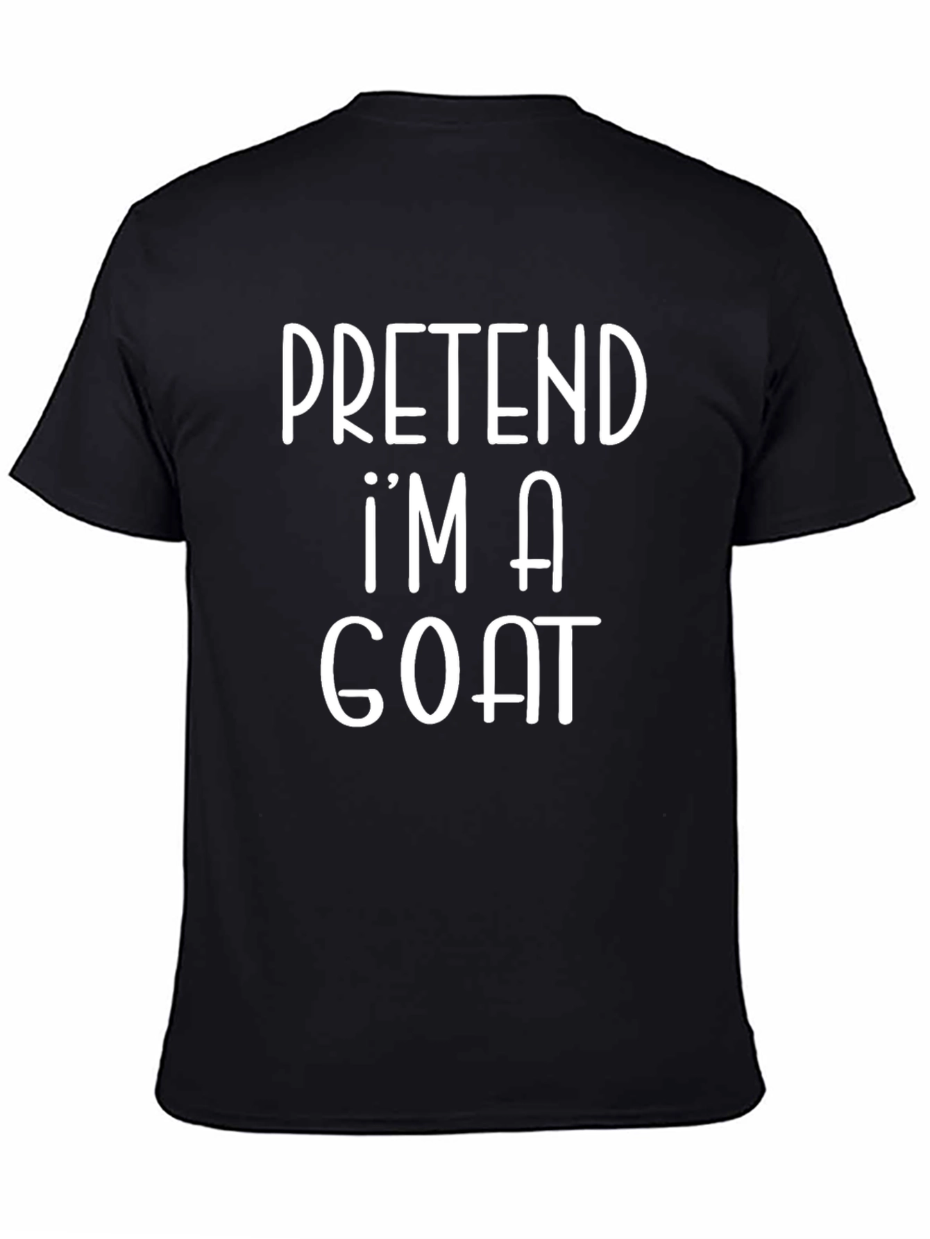 Pretend Im a Goat T-Shirt - Funny Graphic Tee