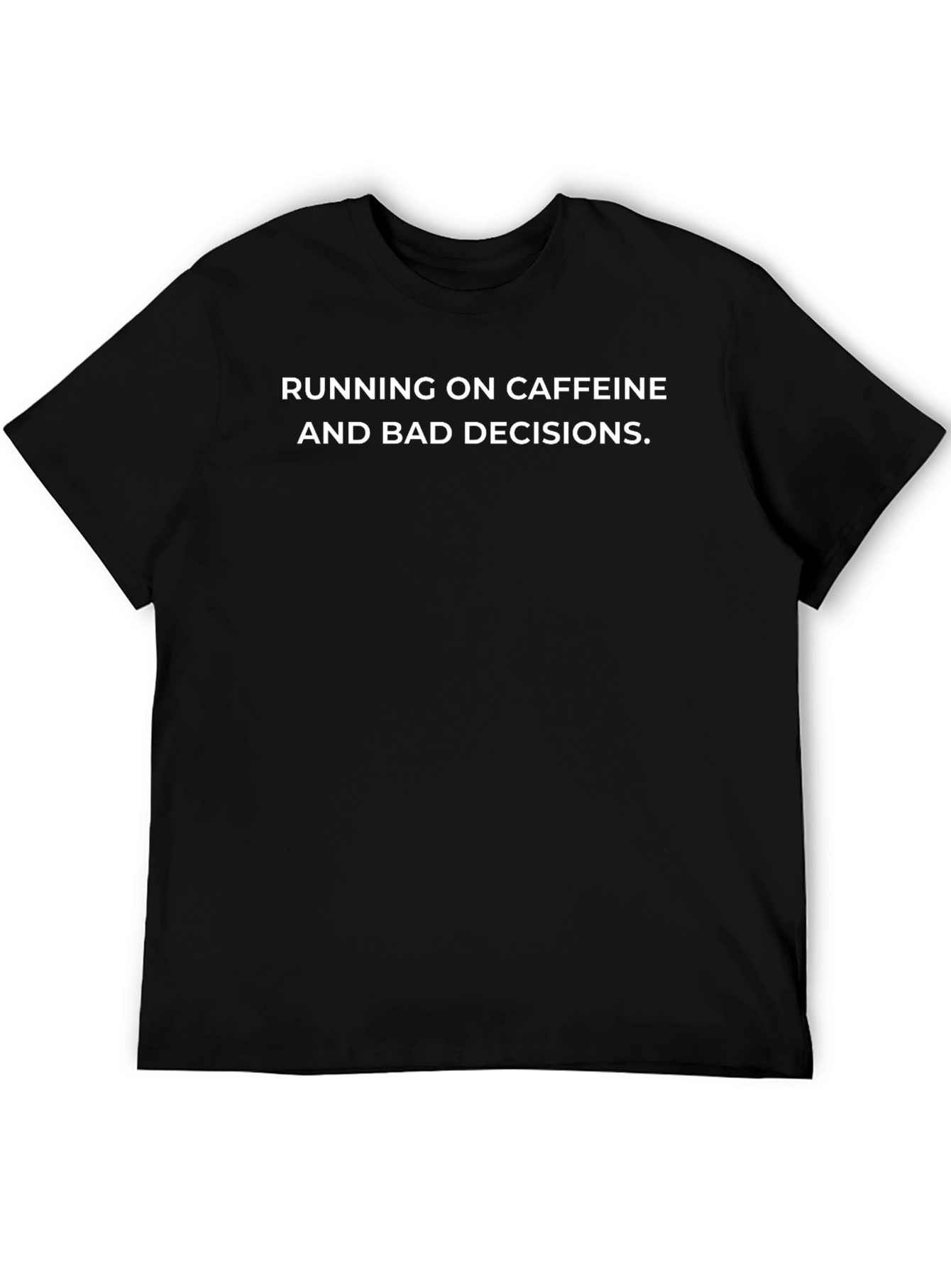Caffeine and Bad Decisions Graphic T-Shirt