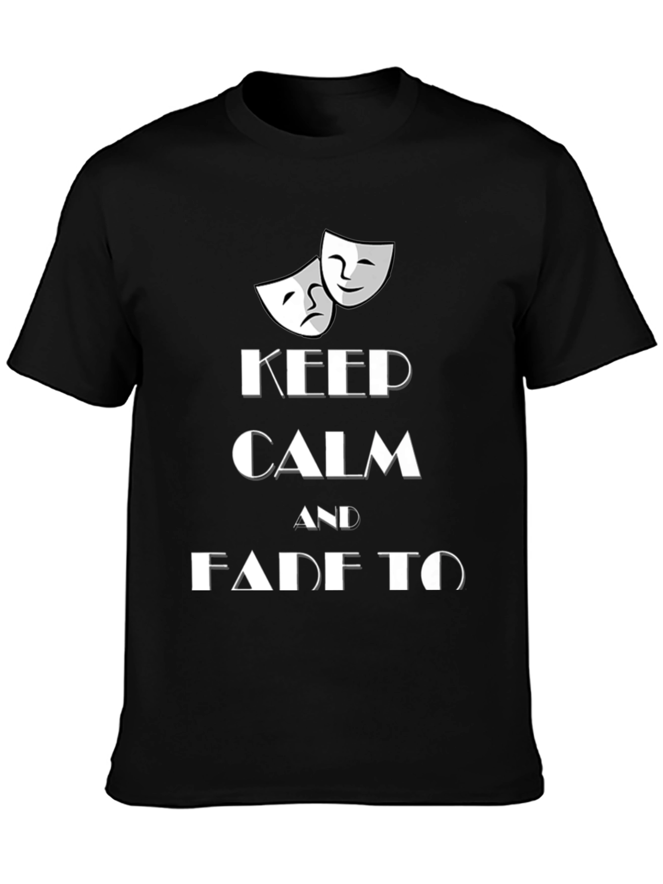 Keep Calm and Fade to Black T-Shirt