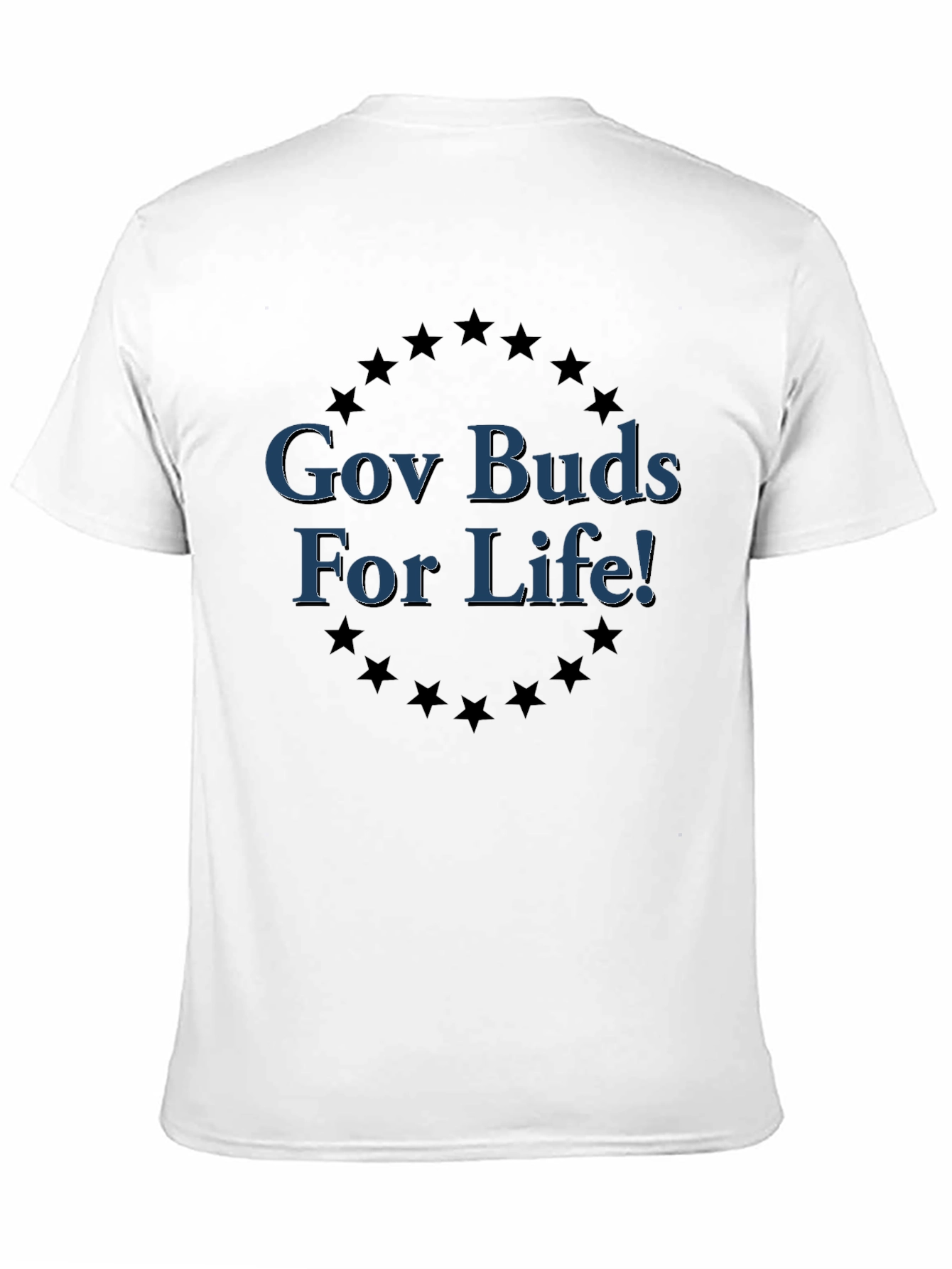 Gov Buds For Life! Graphic T-Shirt