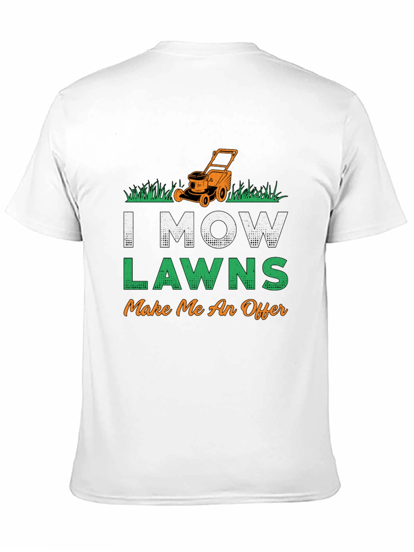 I Mow Lawns T-Shirt - Make Me An Offer