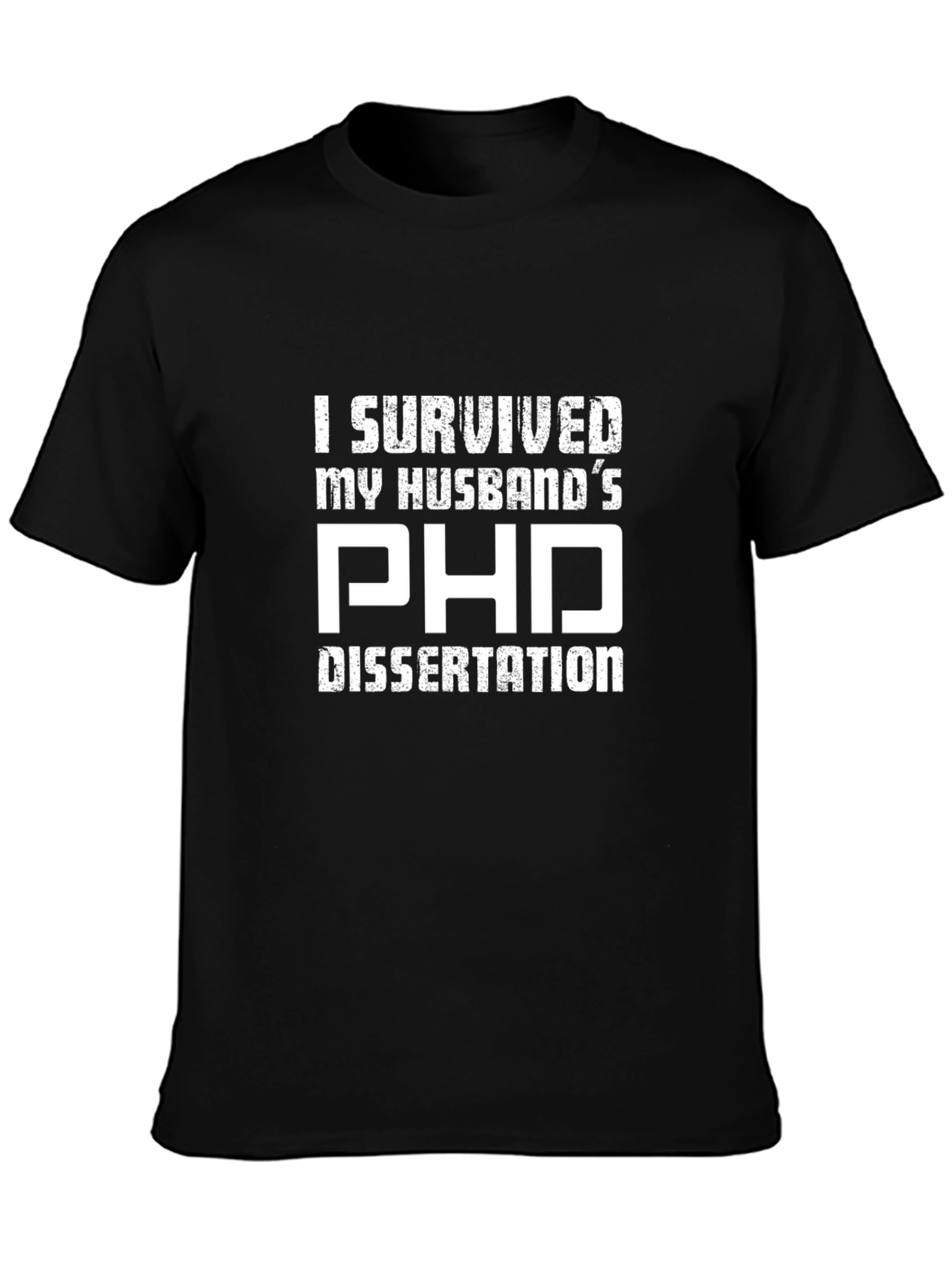 Husbands PhD Dissertation Survivor T-Shirt