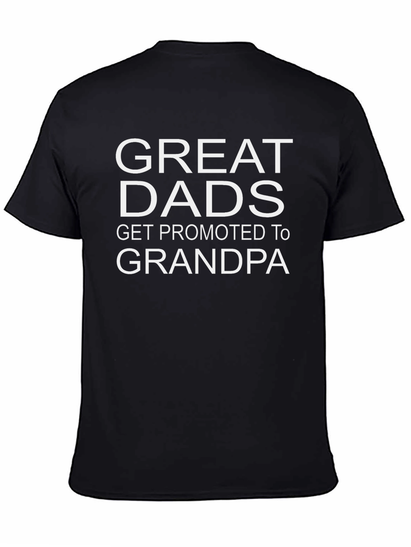 Great Dads Get Promoted To Grandpa T-Shirt