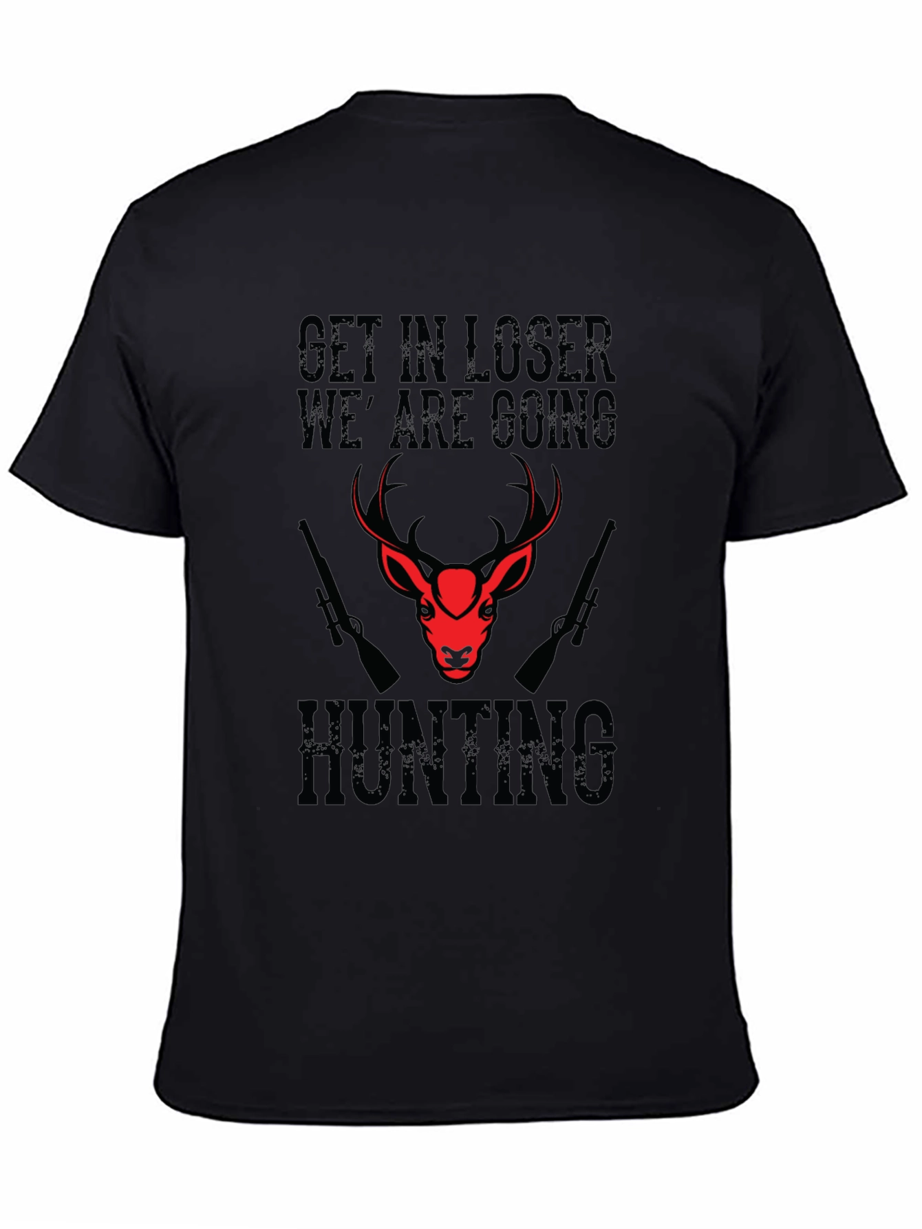 Hunting T-Shirt - Get In Loser