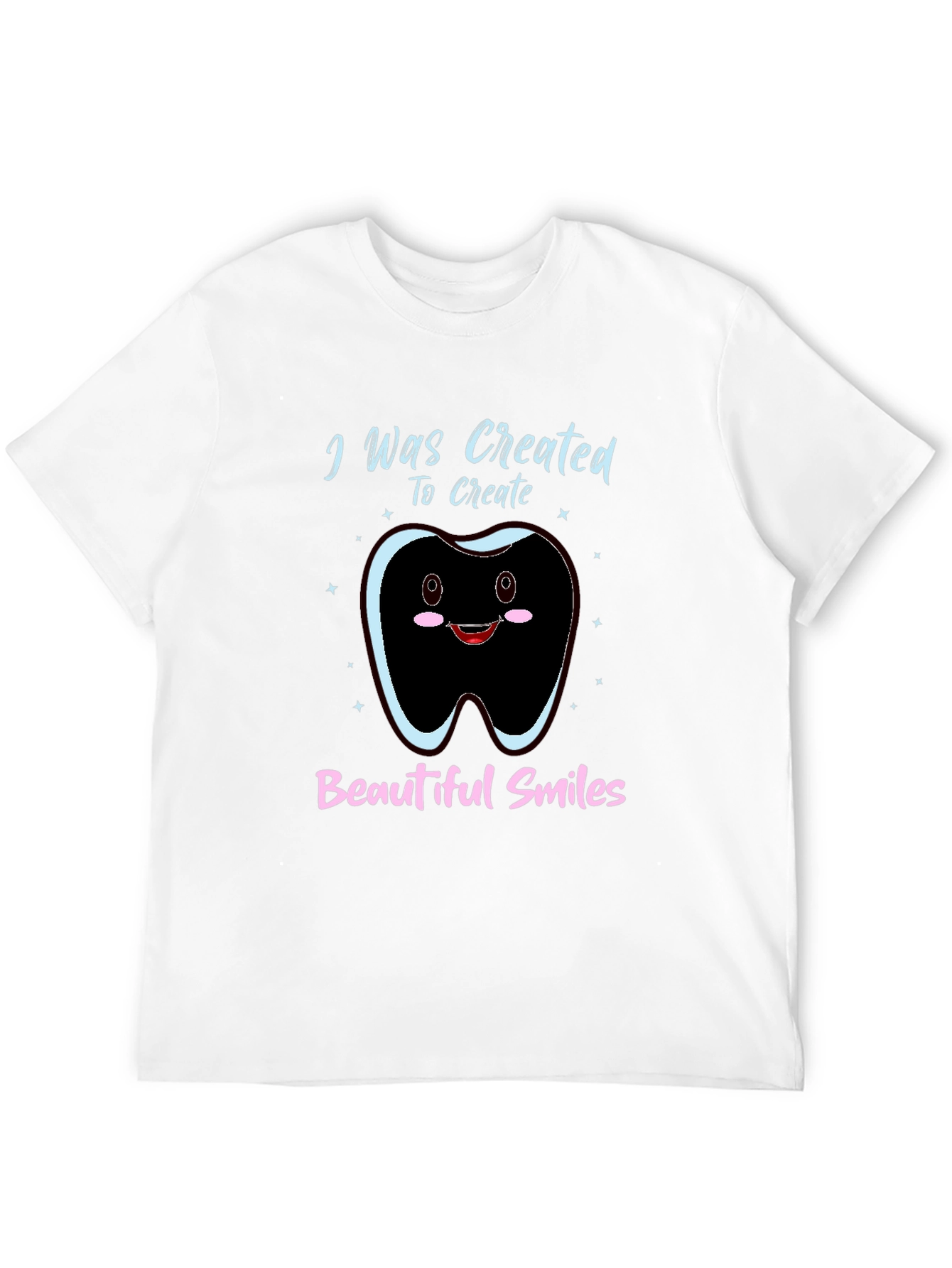 Created To Create Beautiful Smiles T-Shirt