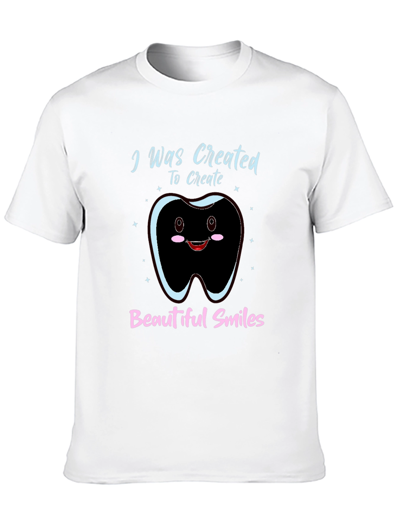 Created To Create Beautiful Smiles T-Shirt