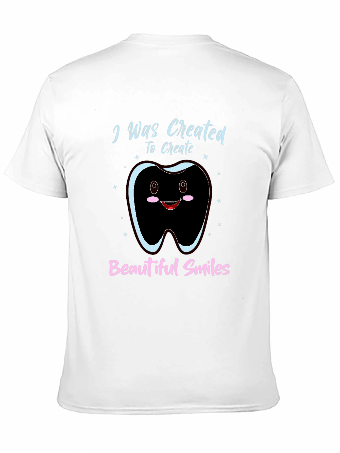 Created To Create Beautiful Smiles T-Shirt