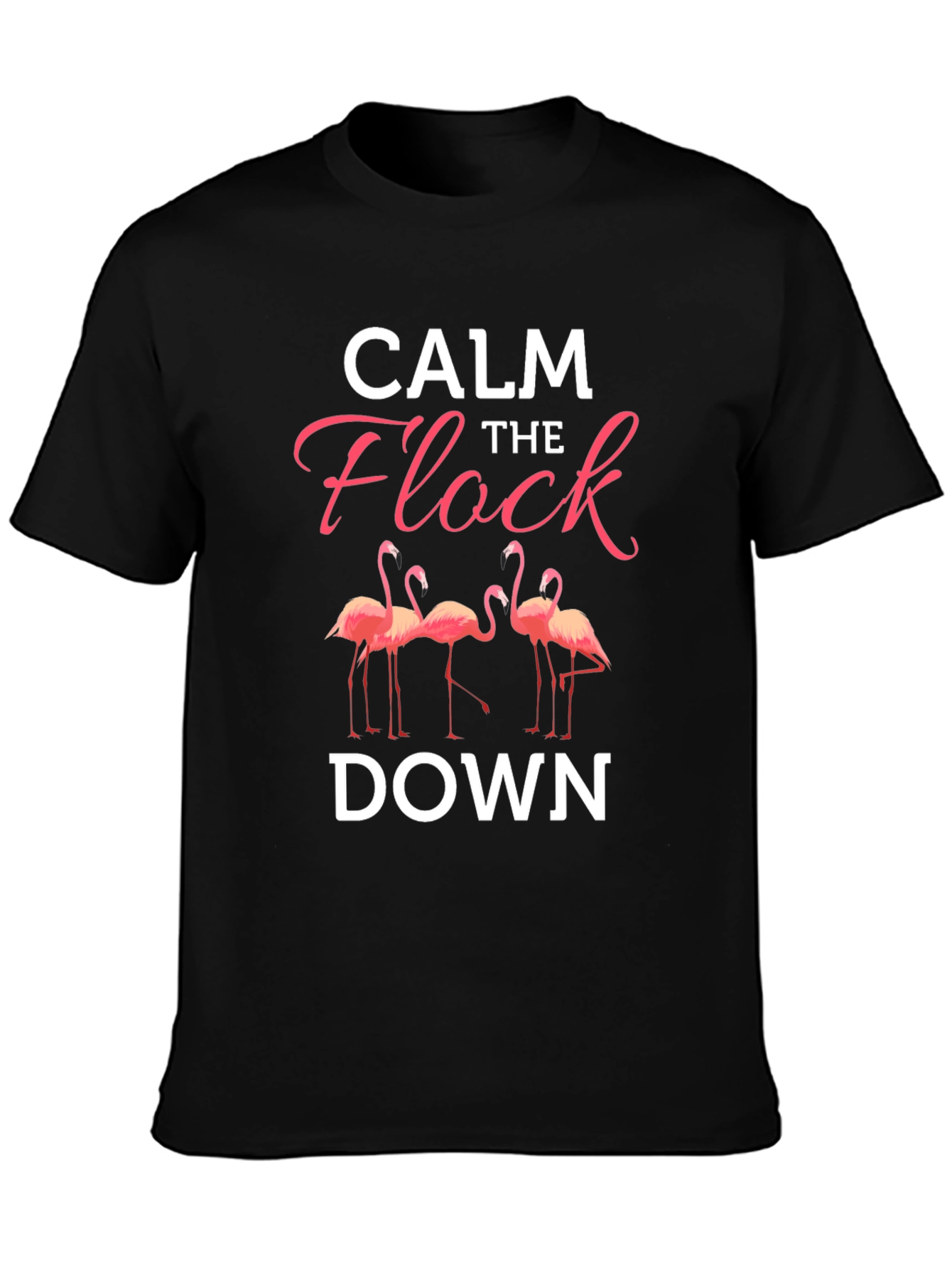 Calm the Flock Down Flamingo Graphic T-Shirt