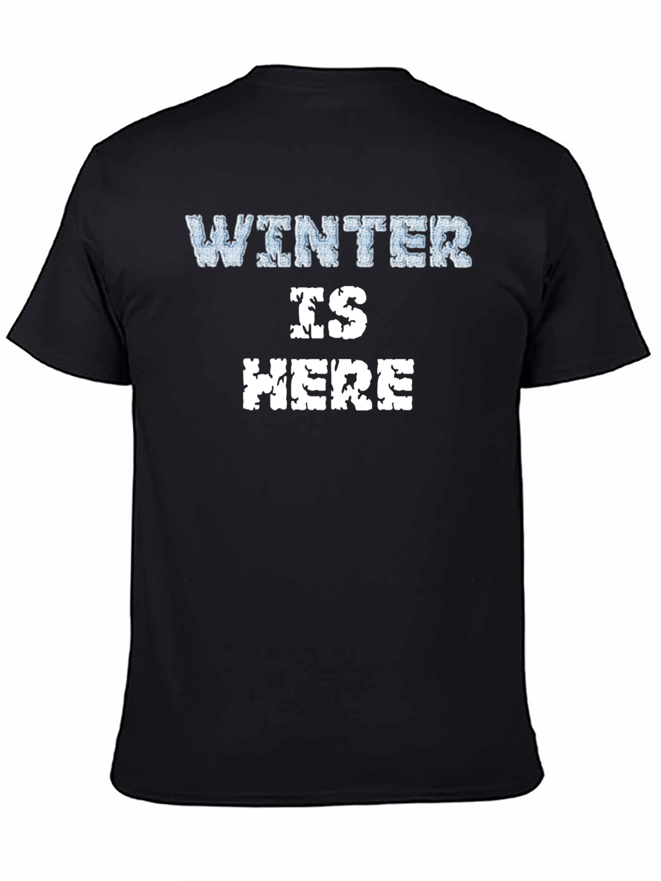 Winter is Here Graphic T-Shirt - Soft Cotton