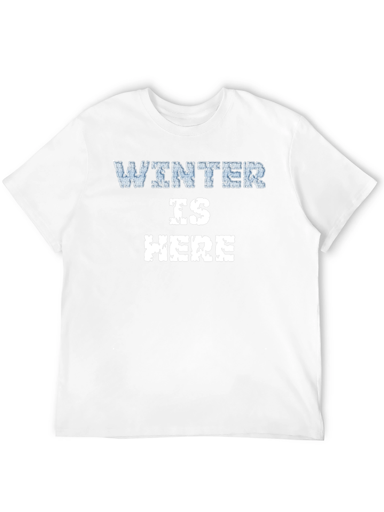 Winter is Here Graphic T-Shirt - Soft Cotton
