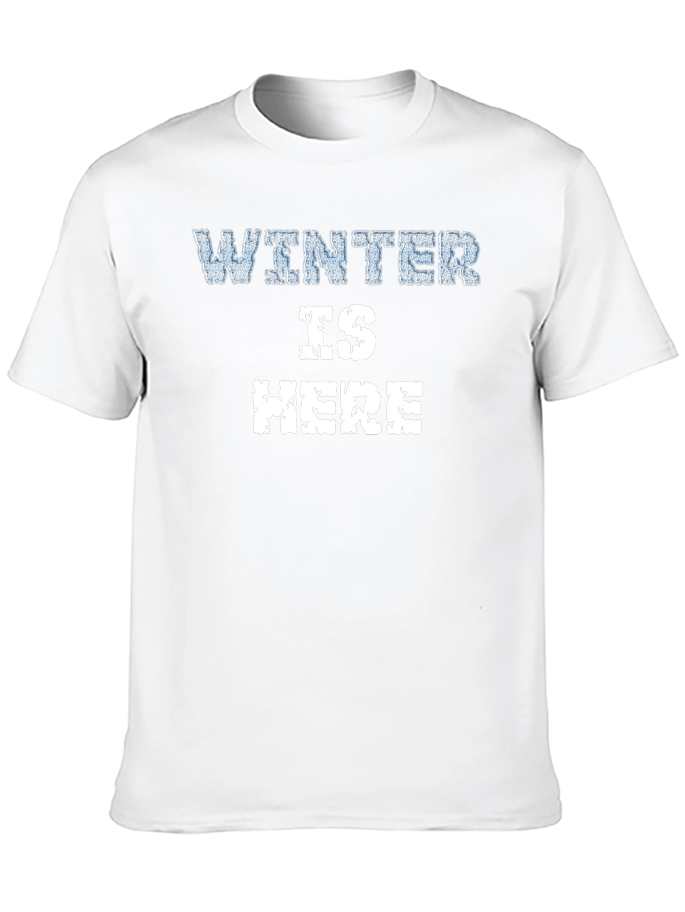 Winter is Here Graphic T-Shirt - Soft Cotton