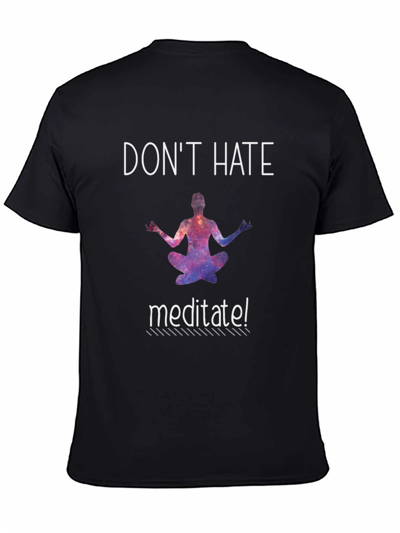 Dont Hate Meditate Black T-Shirt
