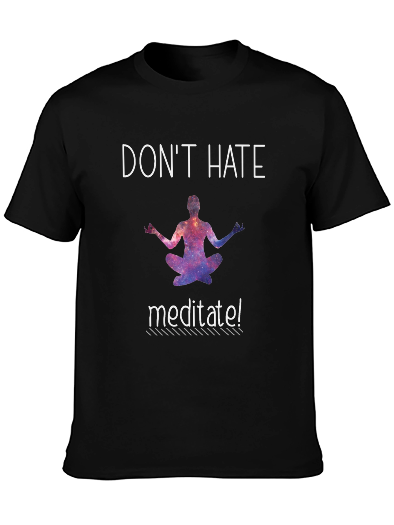 Dont Hate Meditate Black T-Shirt