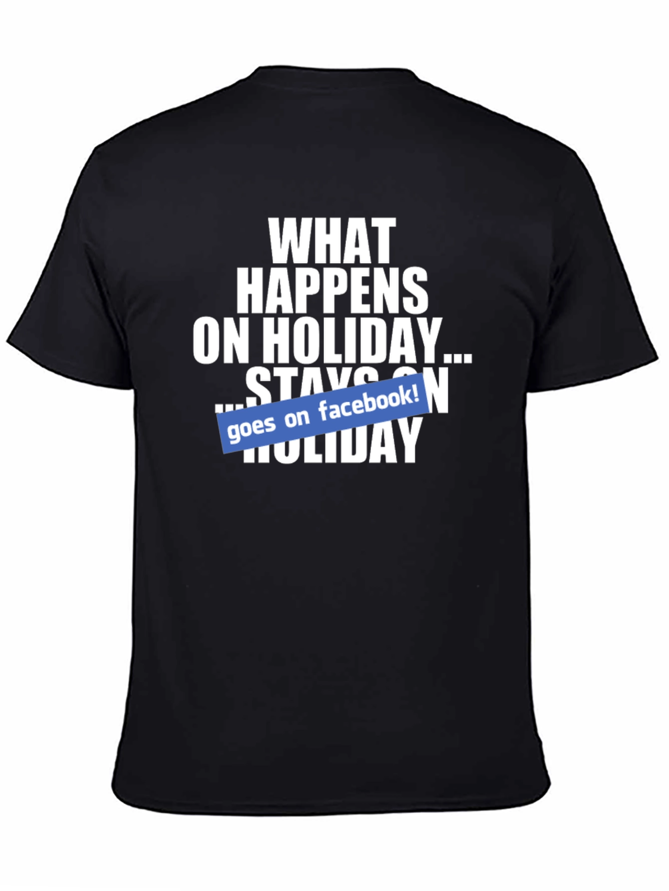 Holiday Facebook T-Shirt - What Happens Stays On Facebook