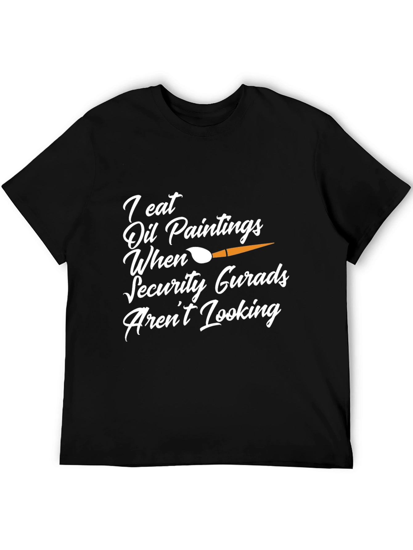 I Eat Oil Paintings Funny Graphic Tee