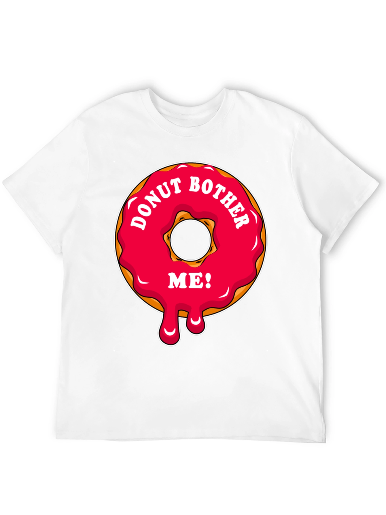 Donut Bother Me T-Shirt Funny Novelty Tee