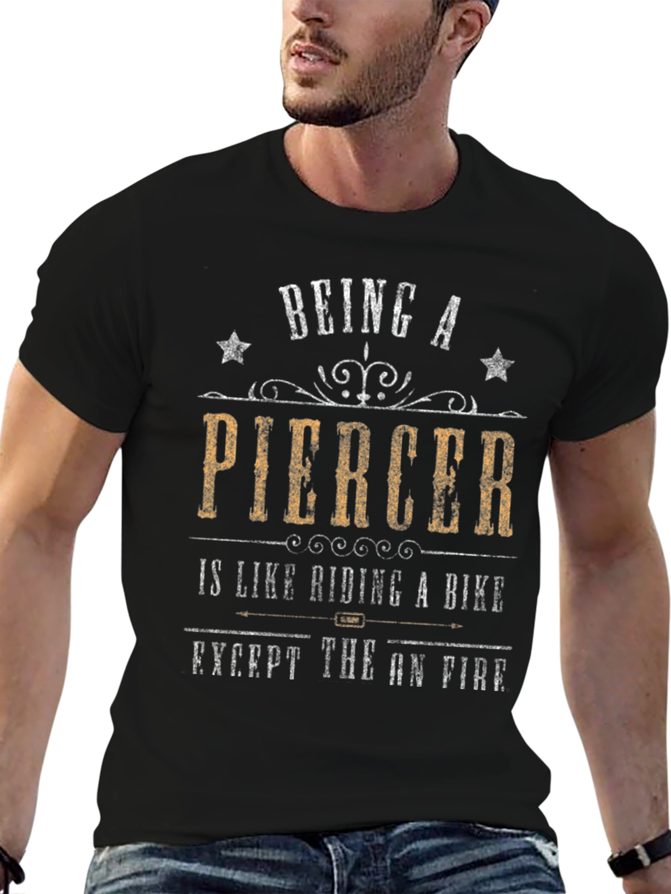 Being a Piercer T-Shirt - Funny Graphic Tee