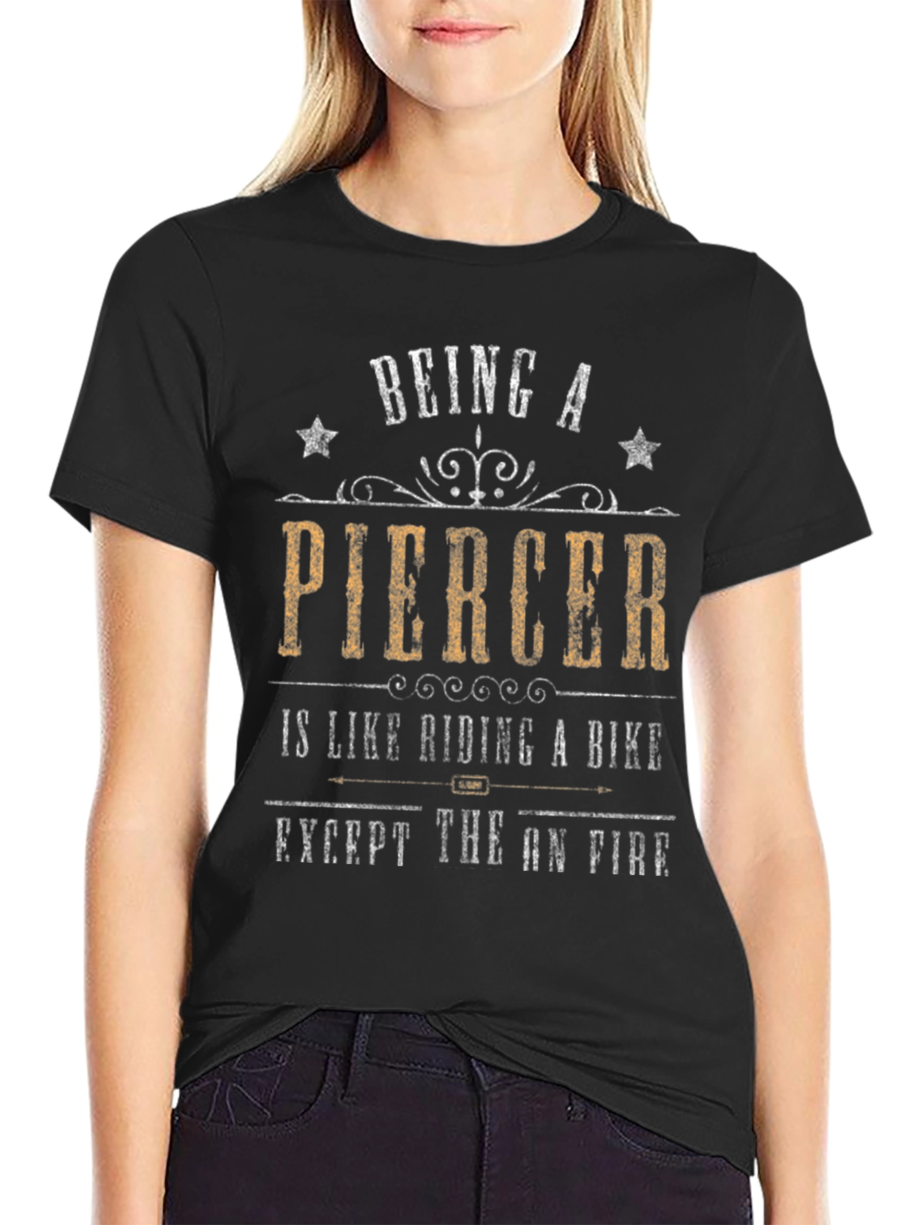 Being a Piercer T-Shirt - Funny Graphic Tee