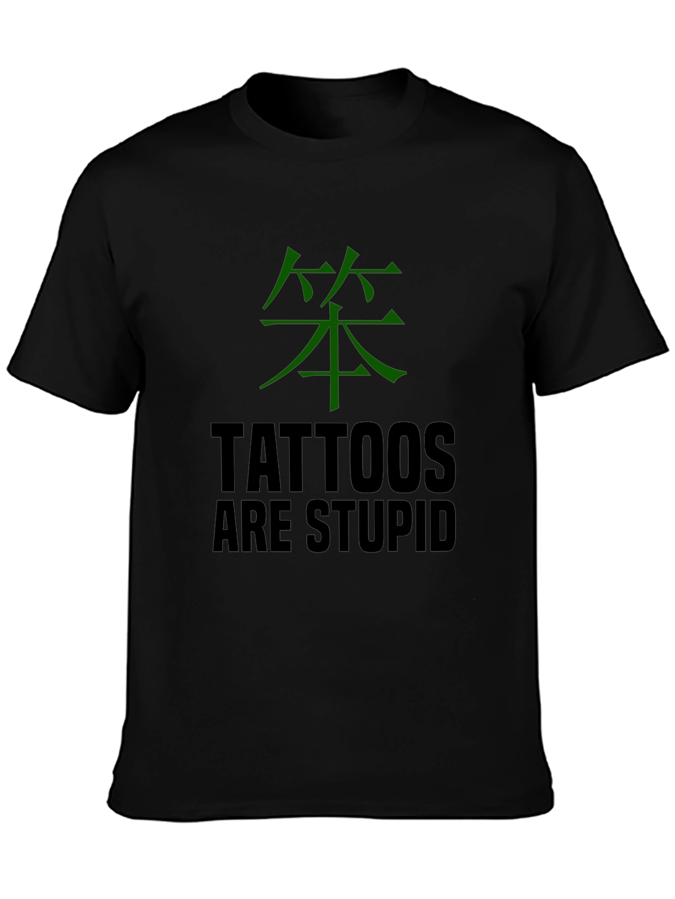 Tattoos Are Stupid T-Shirt