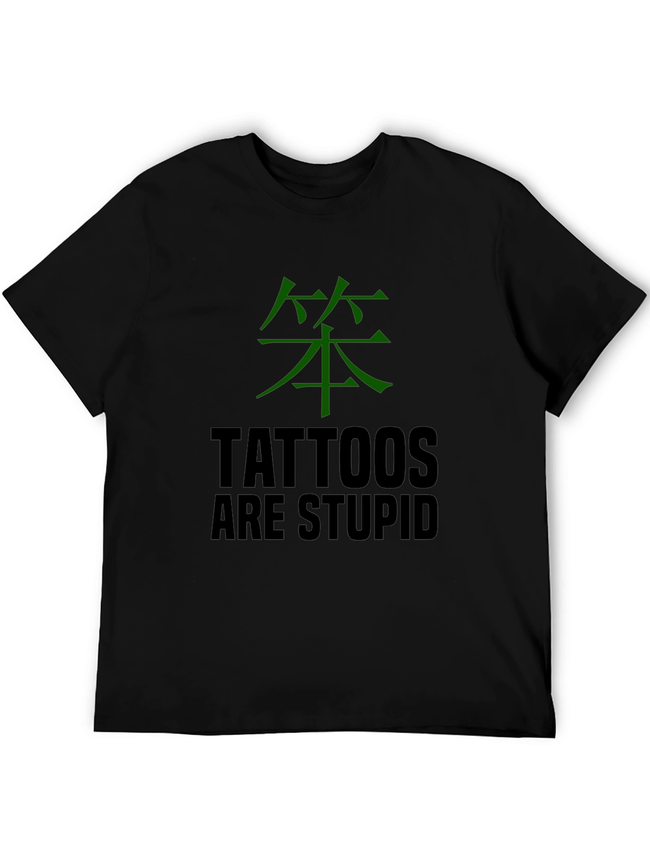 Tattoos Are Stupid T-Shirt