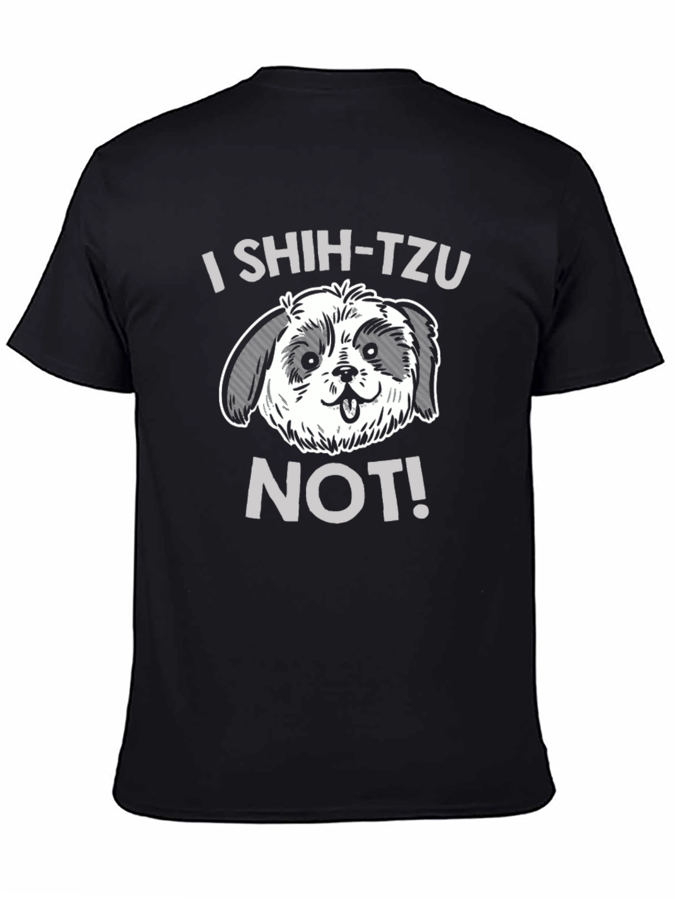 I Shih Tzu Not! Funny Dog Lover Graphic T-Shirt