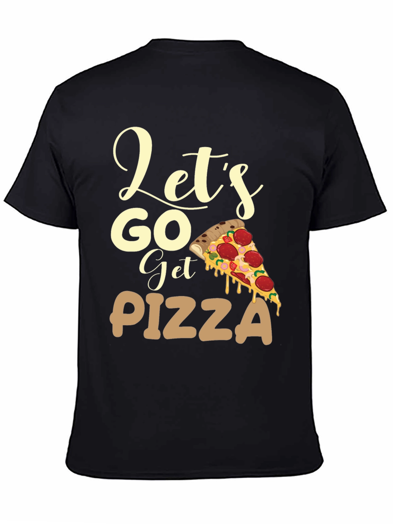 Lets Go Get Pizza T-Shirt Foodie Tee