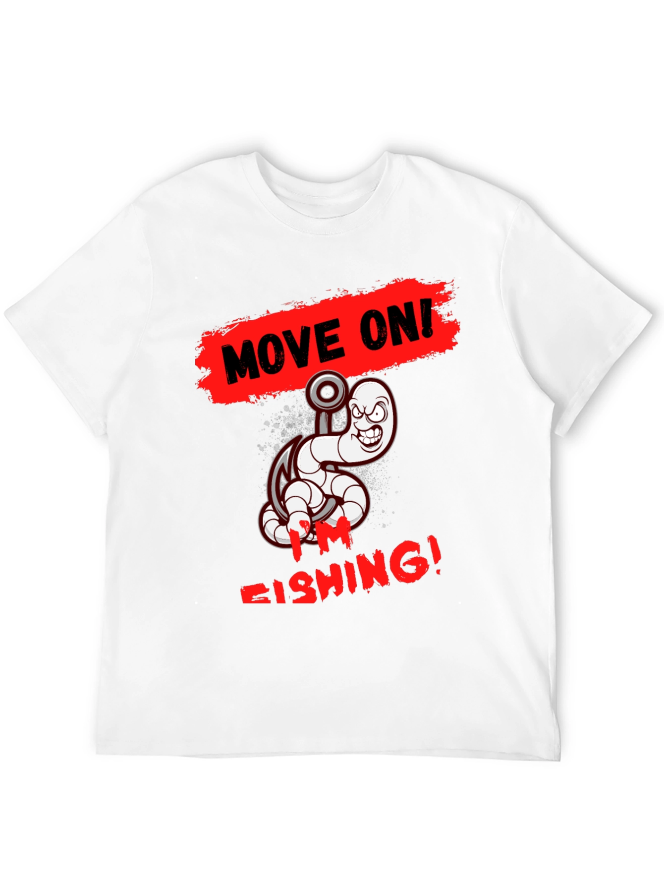 Move On Im Fishing! T-Shirt