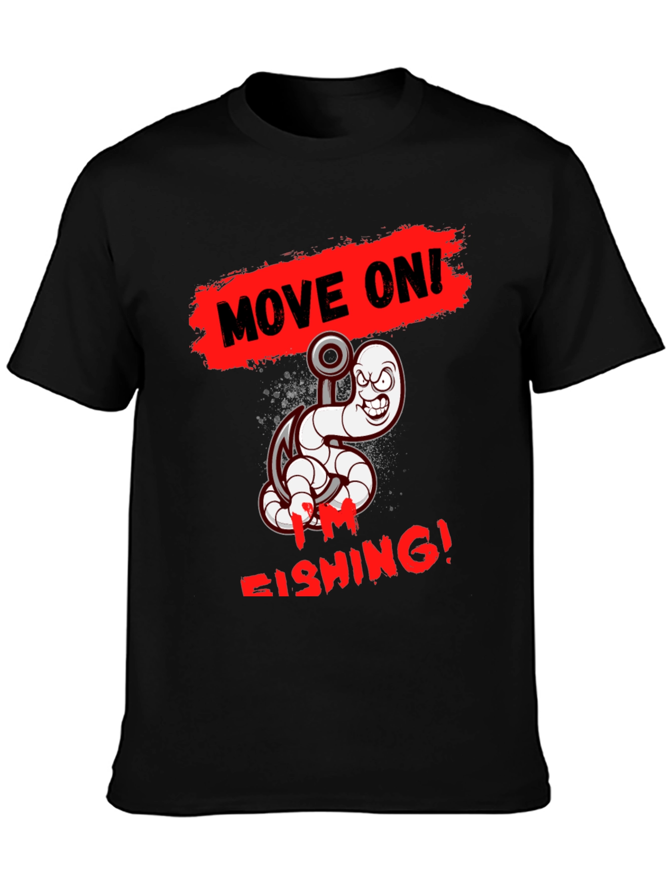 Move On Im Fishing! T-Shirt