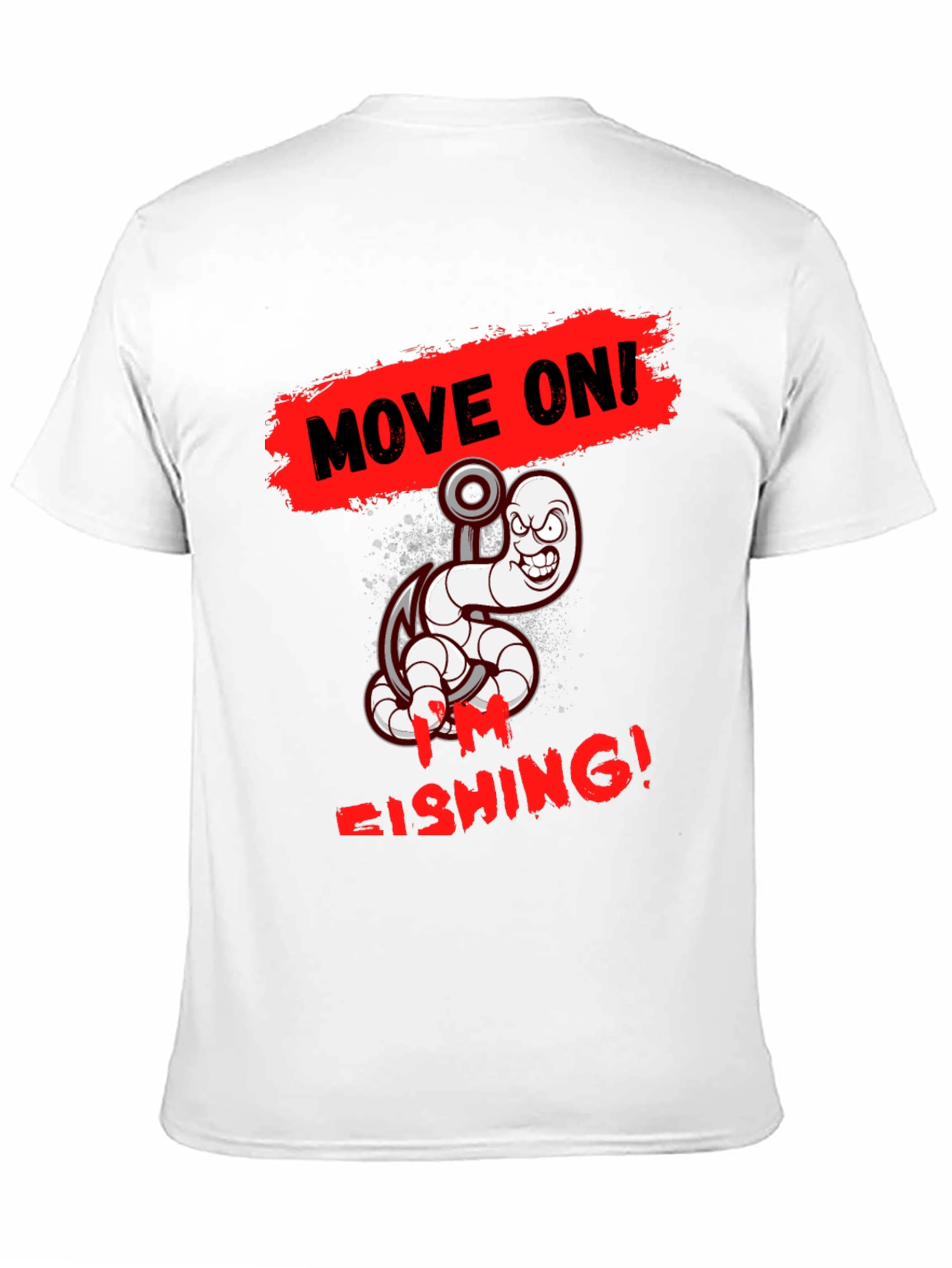 Move On Im Fishing! T-Shirt
