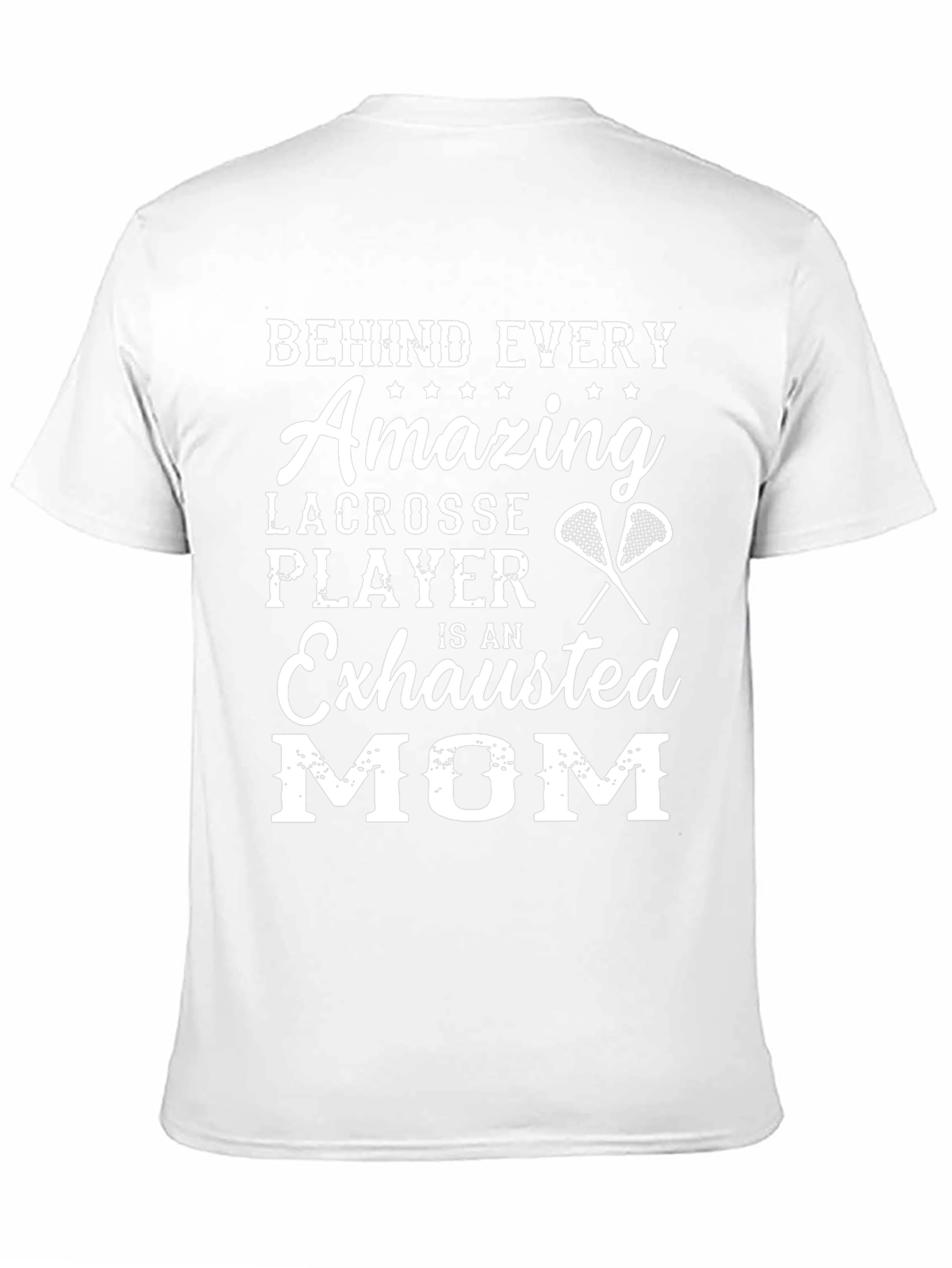 Lacrosse Mom Graphic T-Shirt - Behind Every Player