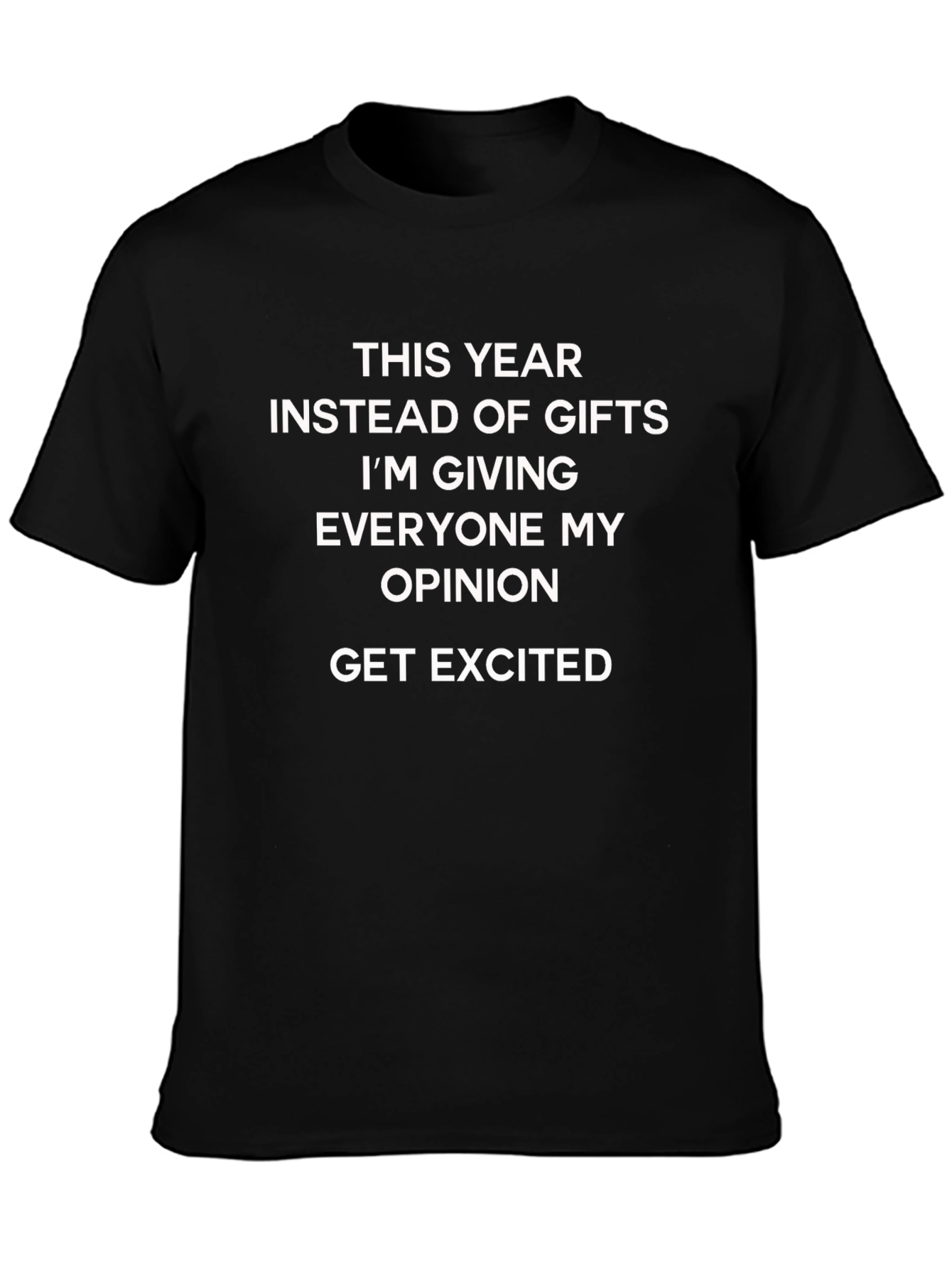 Opinionated Gift T-Shirt: Funny Novelty Tee
