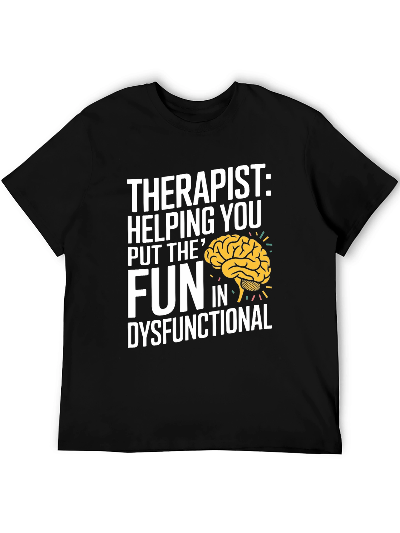 Therapist Fun Dysfunctional T-Shirt