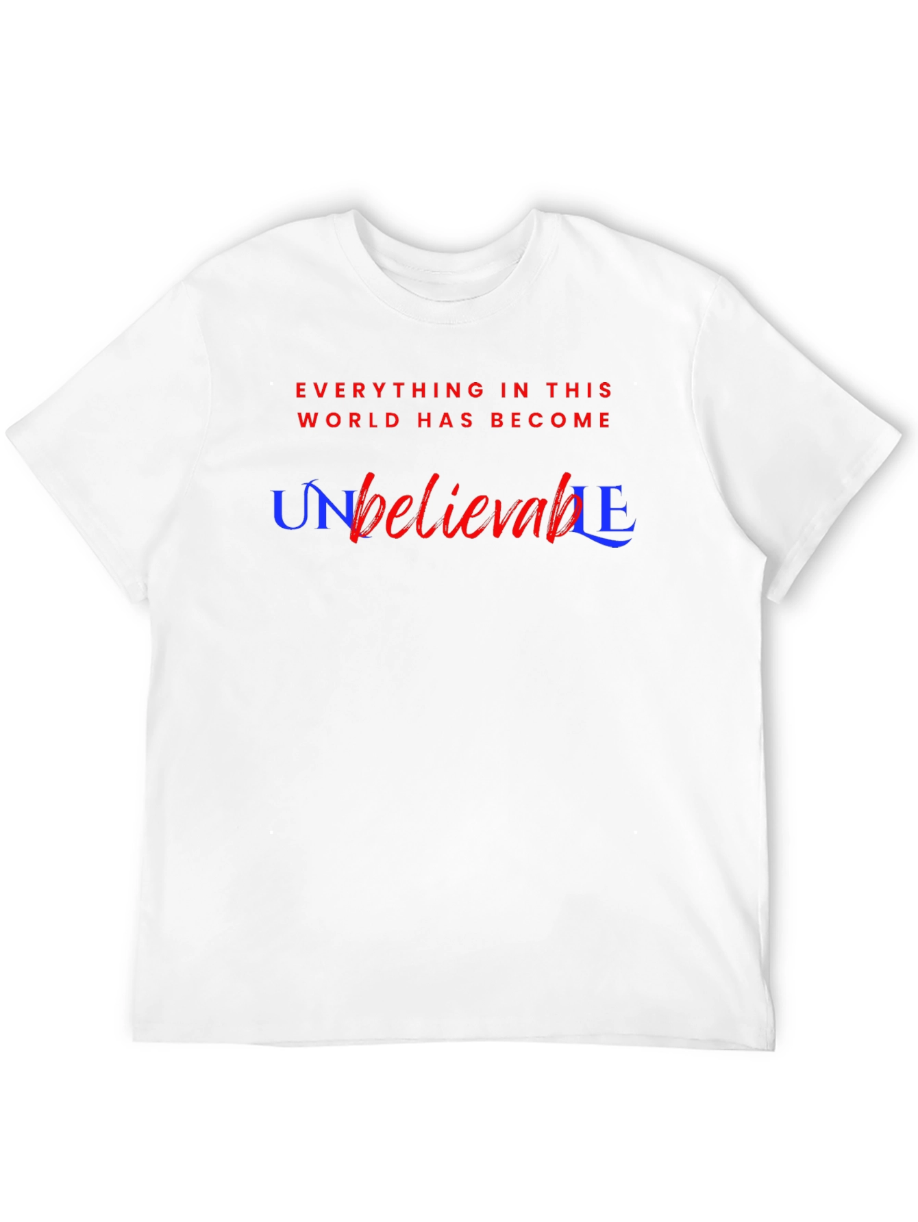 Unbelievable Graphic Tee - Stylish Cotton Blend T-Shirt