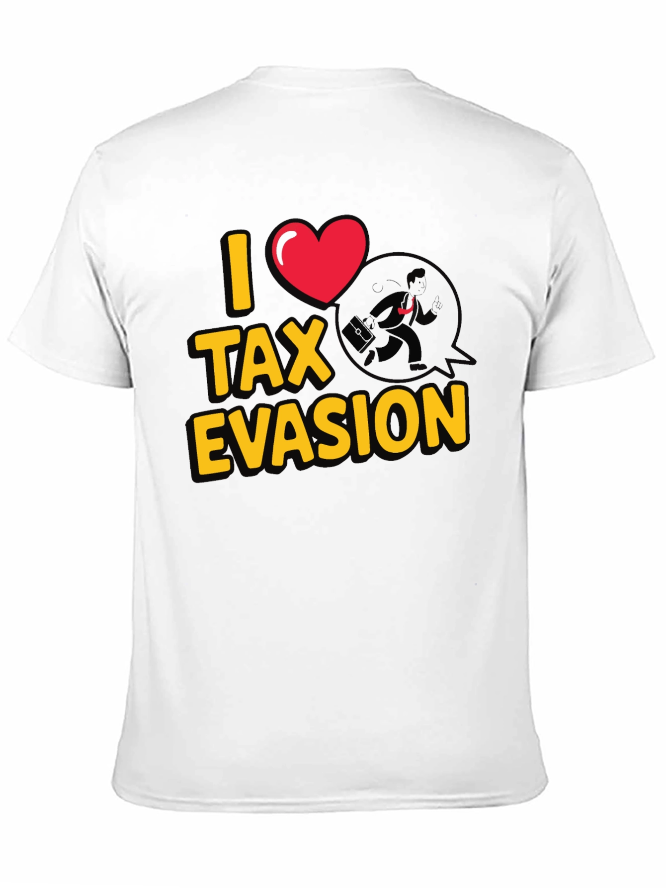 I Heart Tax Evasion T-Shirt - Funny Novelty Tee