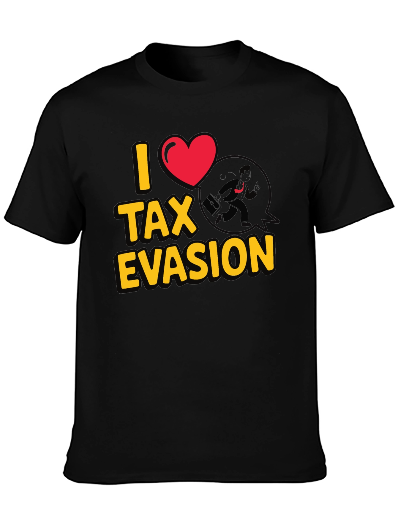 I Heart Tax Evasion T-Shirt - Funny Novelty Tee