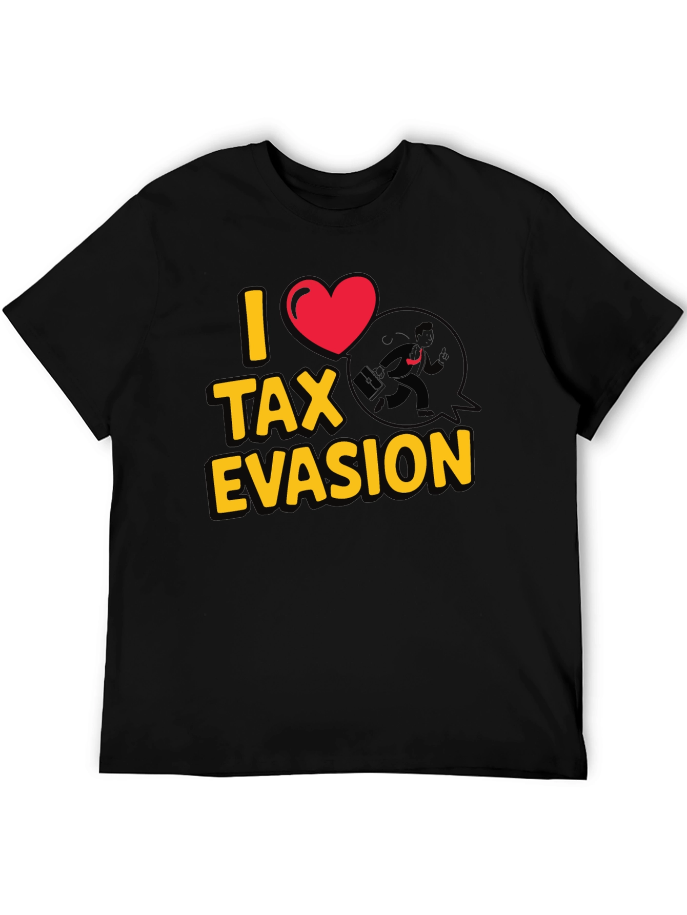 I Heart Tax Evasion T-Shirt - Funny Novelty Tee