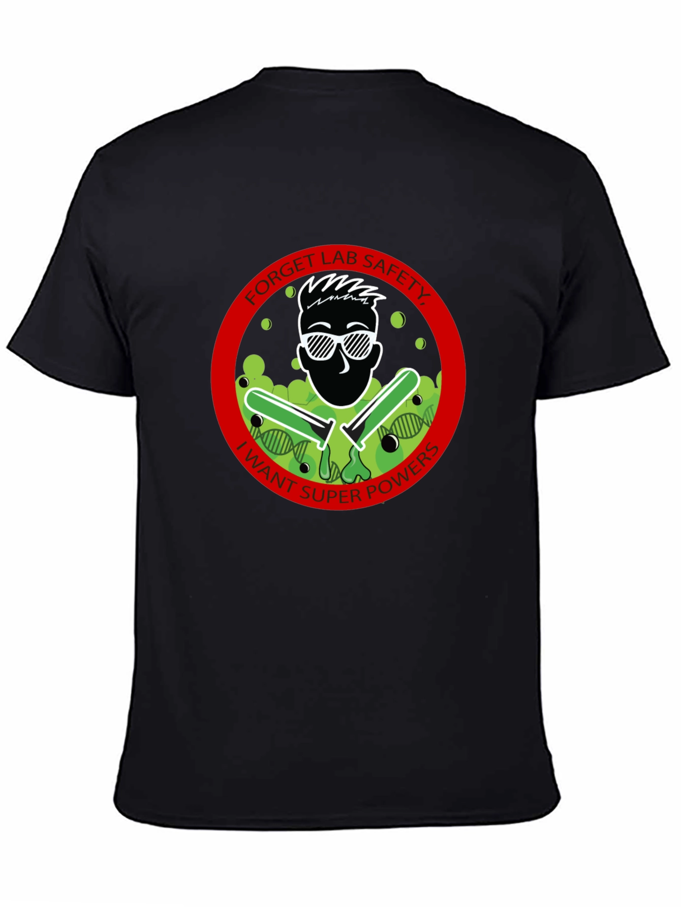 Forget Lab Safety T-Shirt - I Want Superpowers!