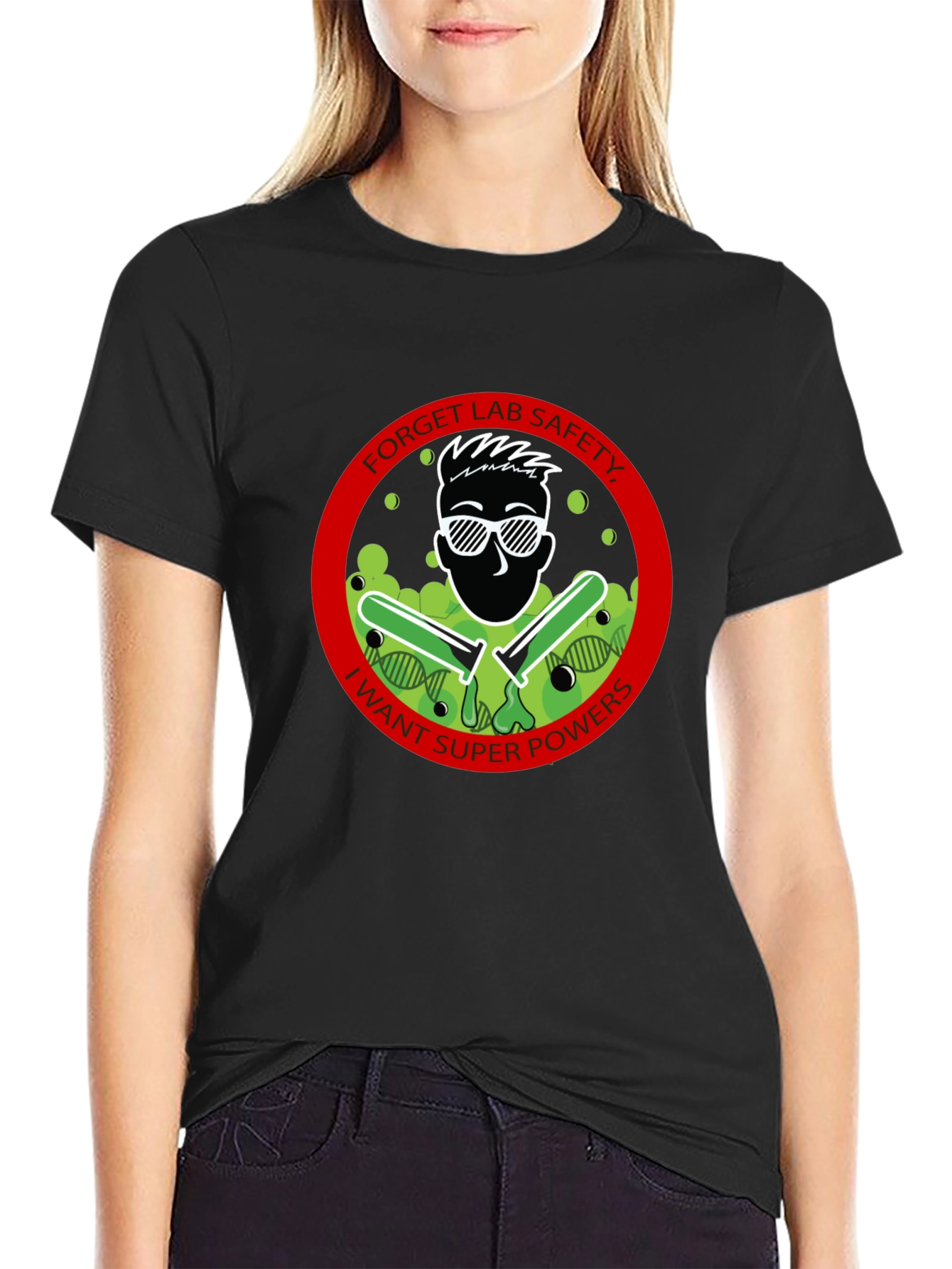 Forget Lab Safety T-Shirt - I Want Superpowers!
