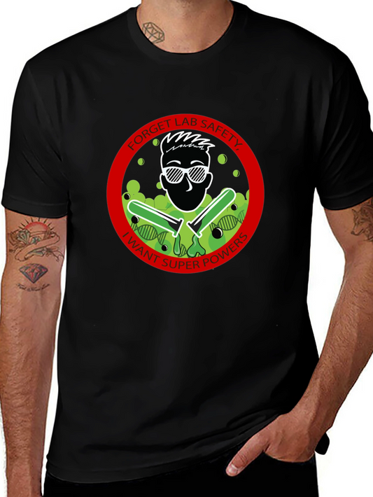 Forget Lab Safety T-Shirt - I Want Superpowers!