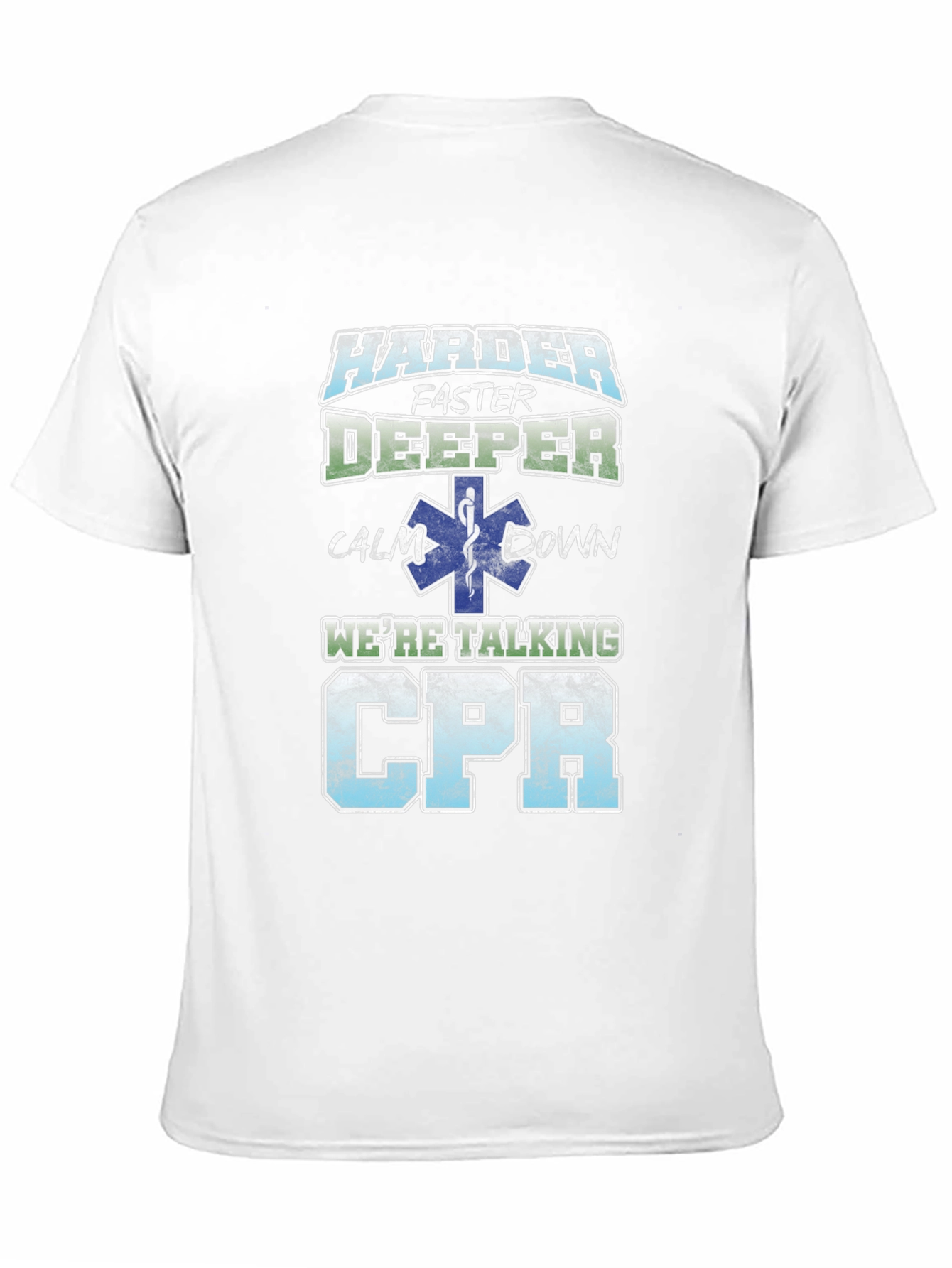 Harder Faster Deeper CPR T-Shirt
