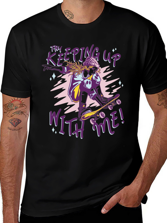 Skater Graphic Tee - Try Keeping Up With Me! Black Cotton T-Shirt