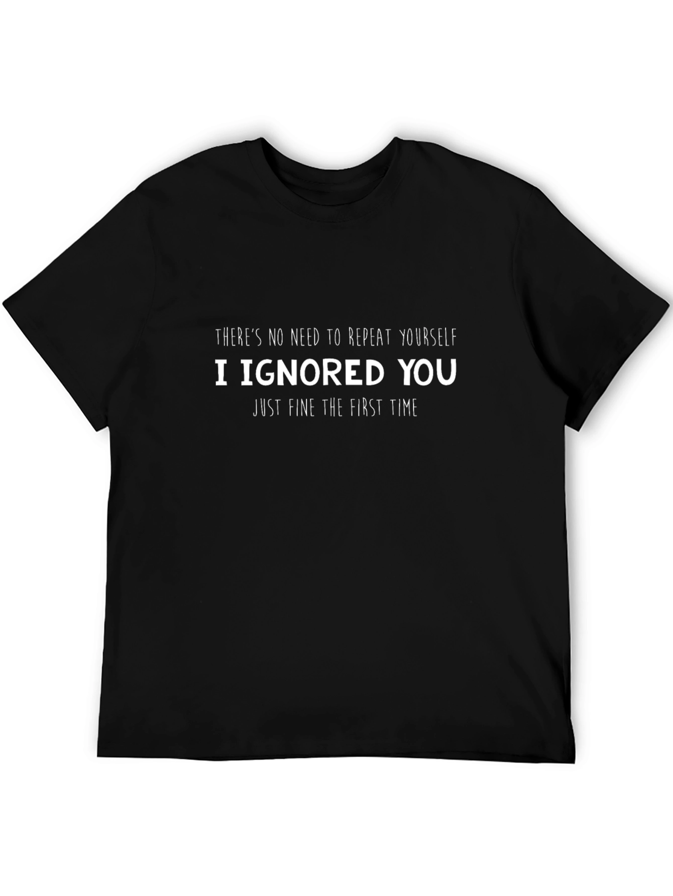 Funny Sarcastic Ignore You Black T-Shirt