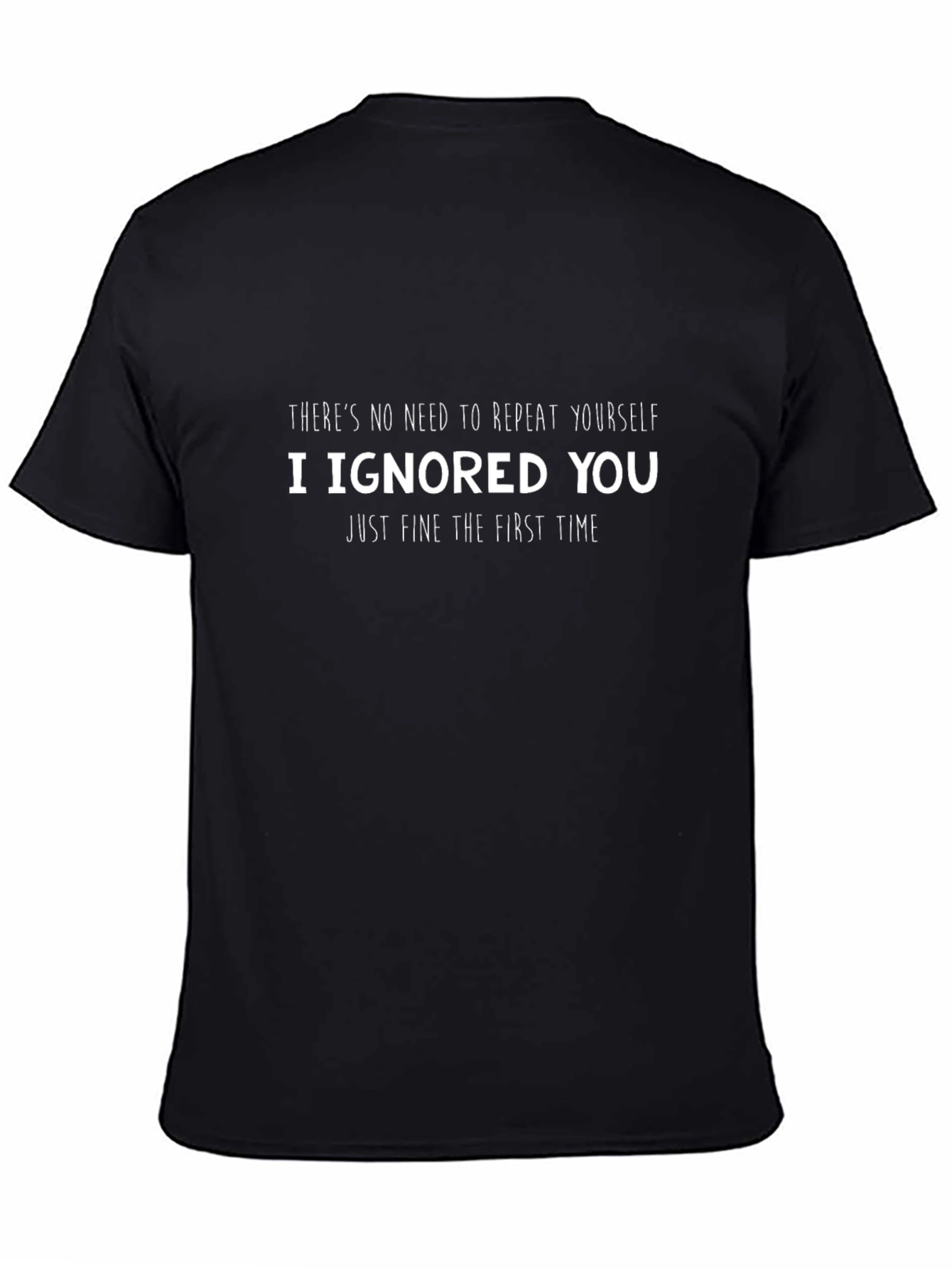 Funny Sarcastic Ignore You Black T-Shirt