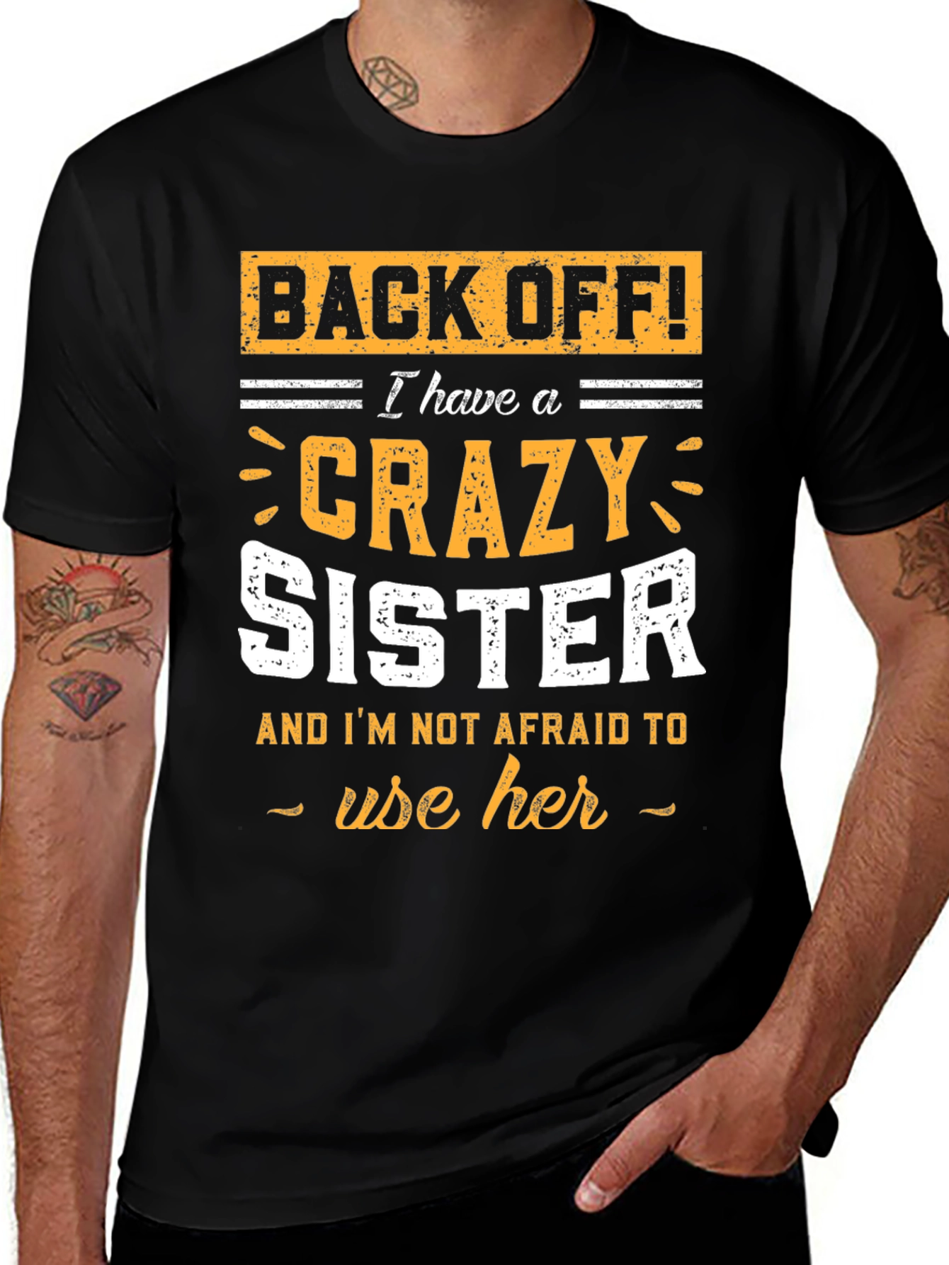 Crazy Sister T-Shirt - Funny Brother Gift