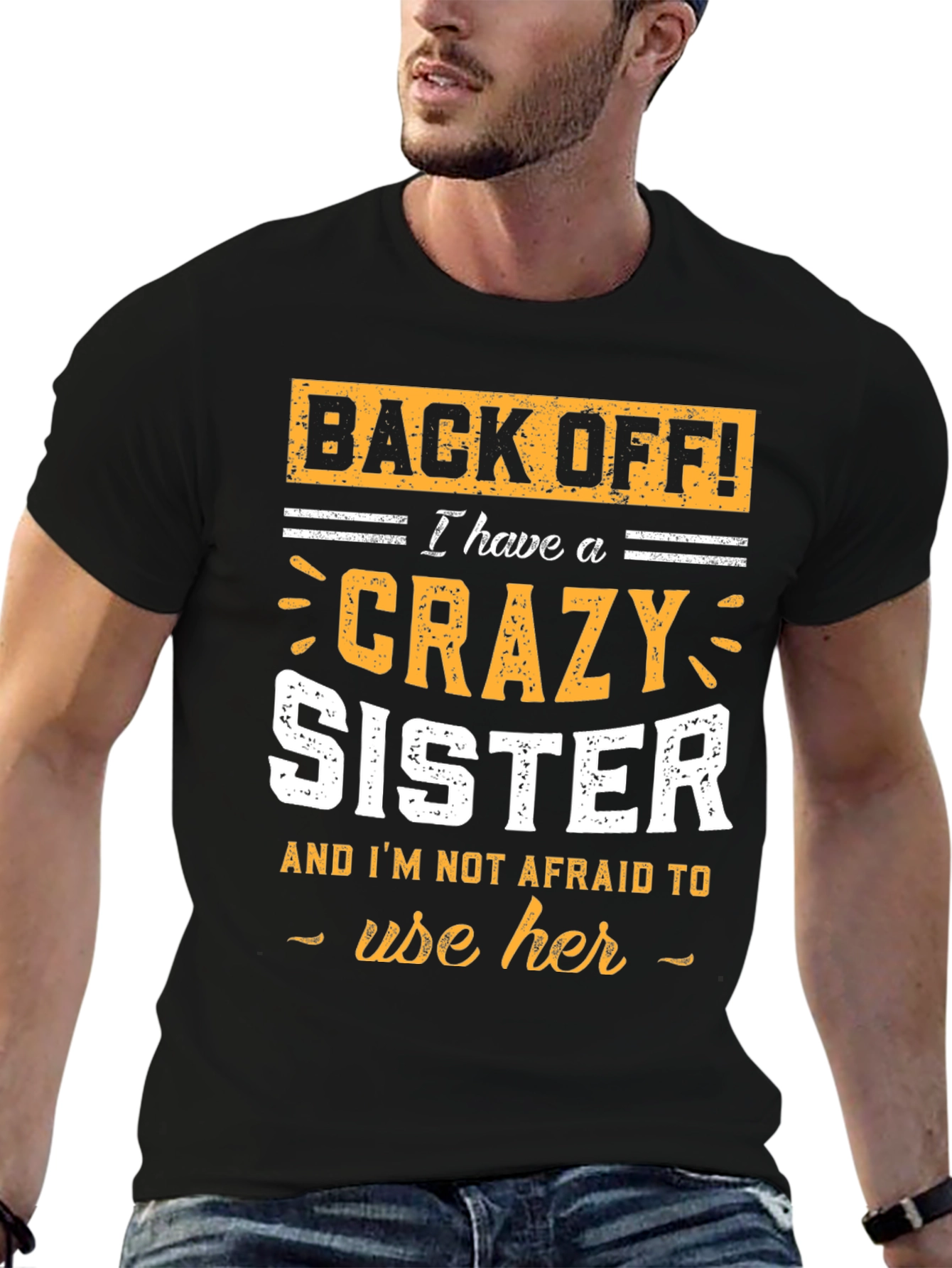 Crazy Sister T-Shirt - Funny Brother Gift