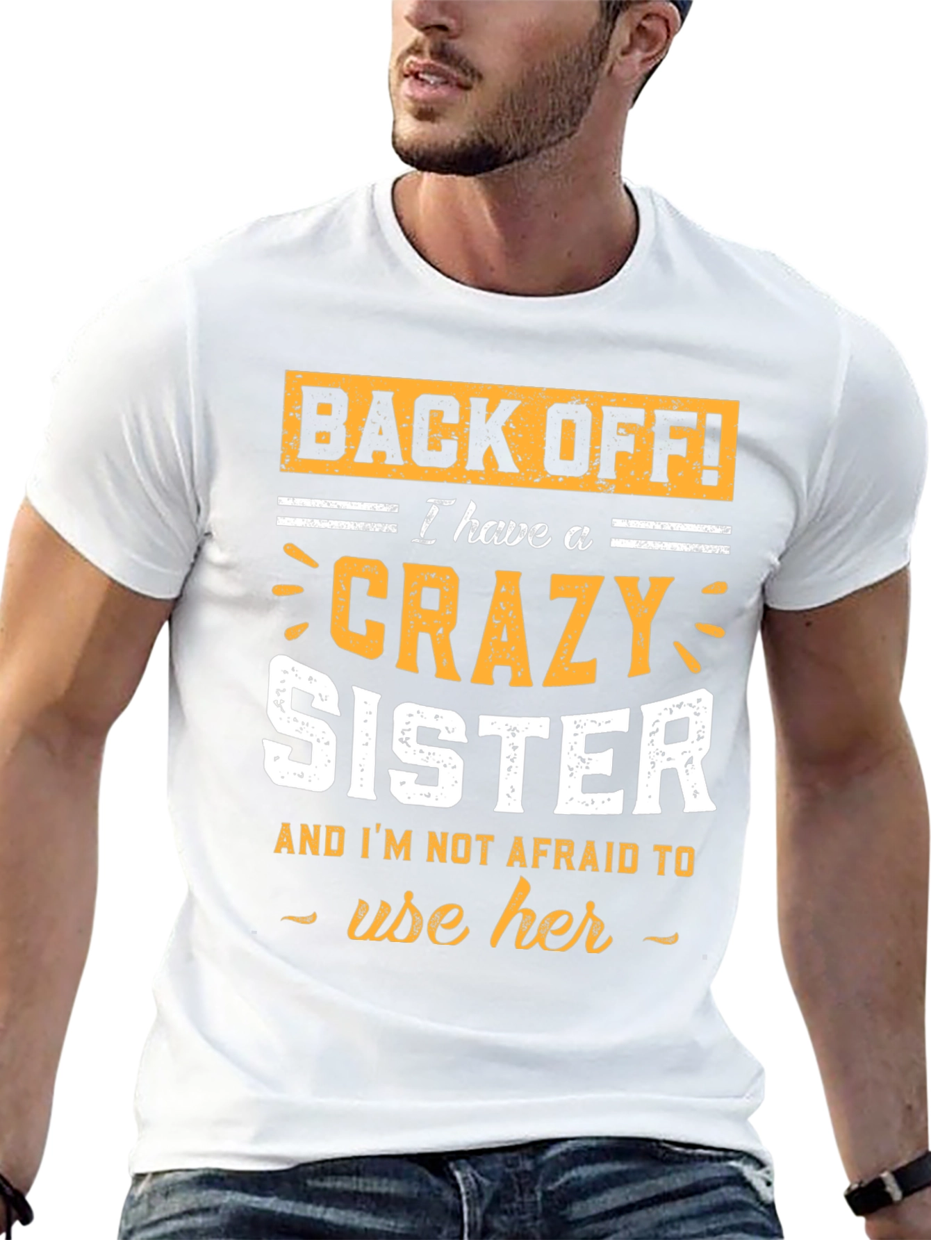 Crazy Sister T-Shirt - Funny Brother Gift